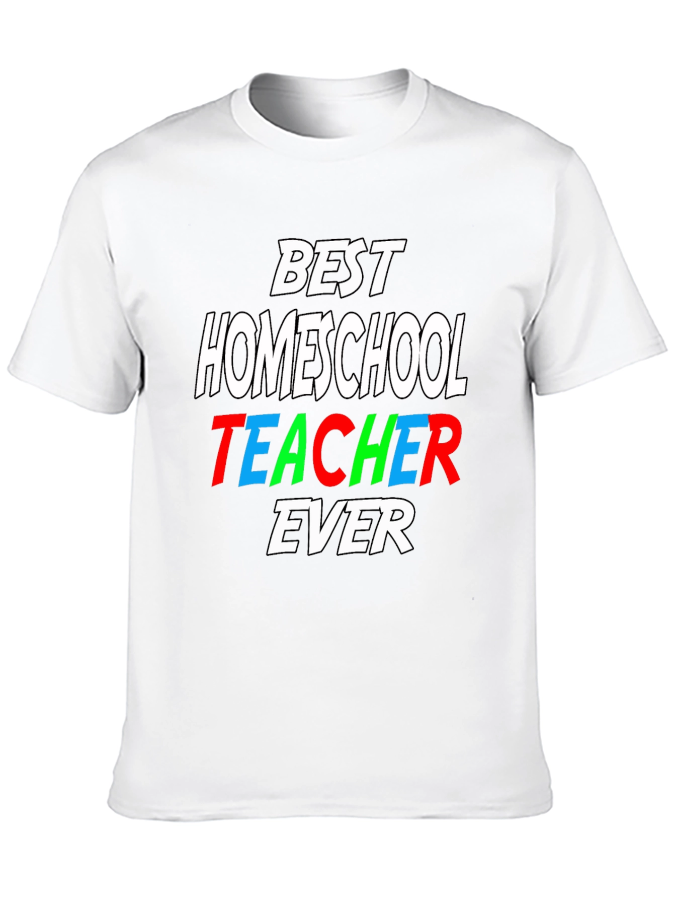 Best Homeschool Teacher Ever T-Shirt