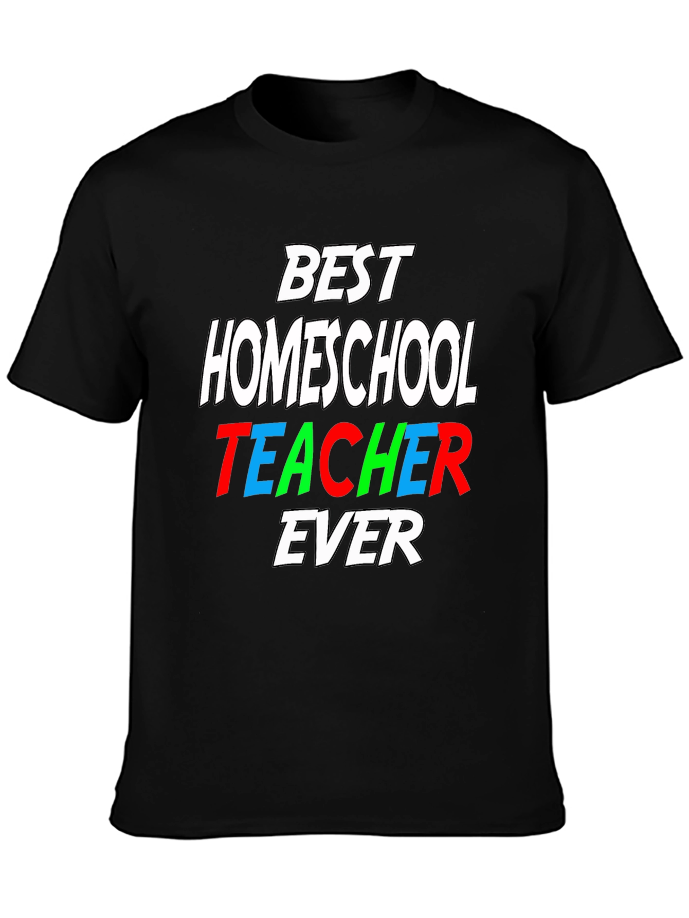 Best Homeschool Teacher Ever T-Shirt