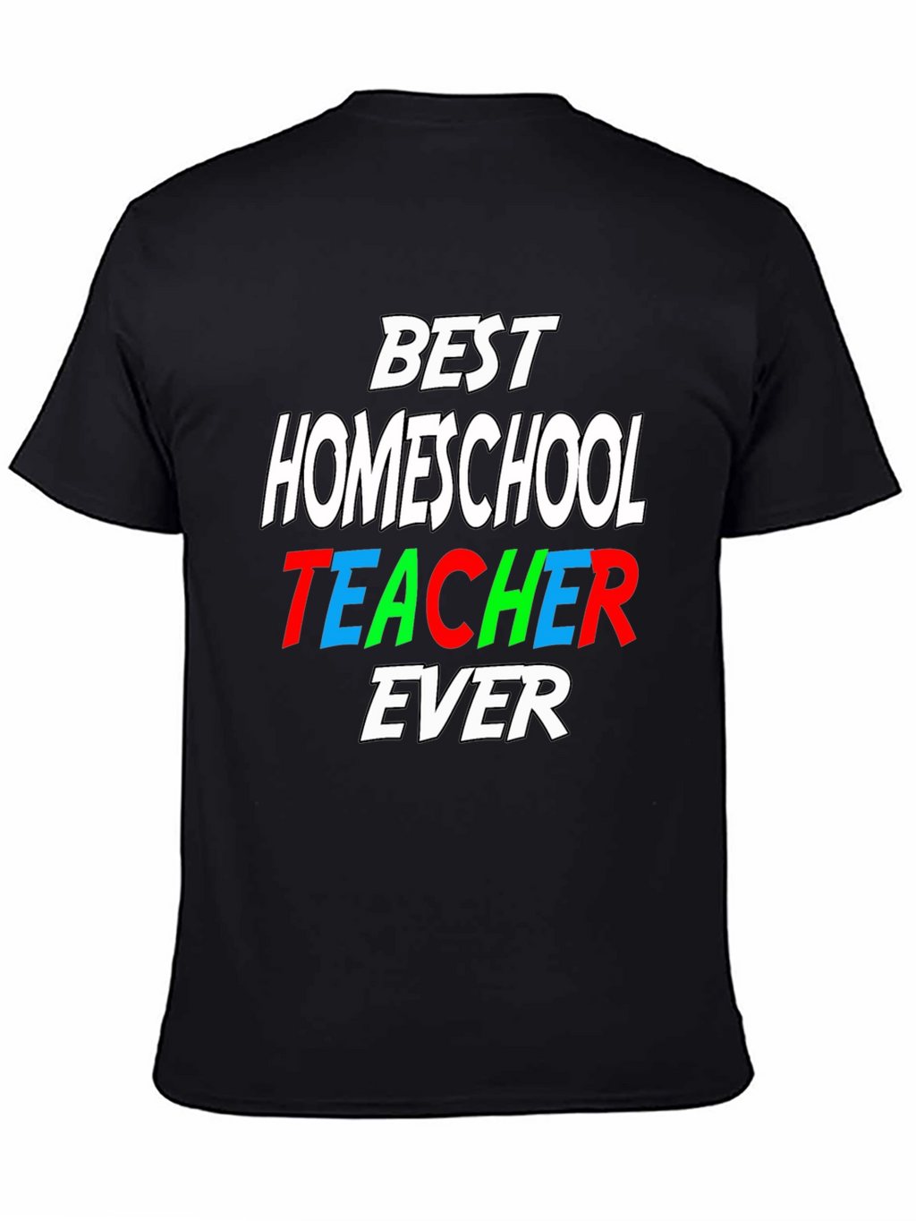 Best Homeschool Teacher Ever T-Shirt