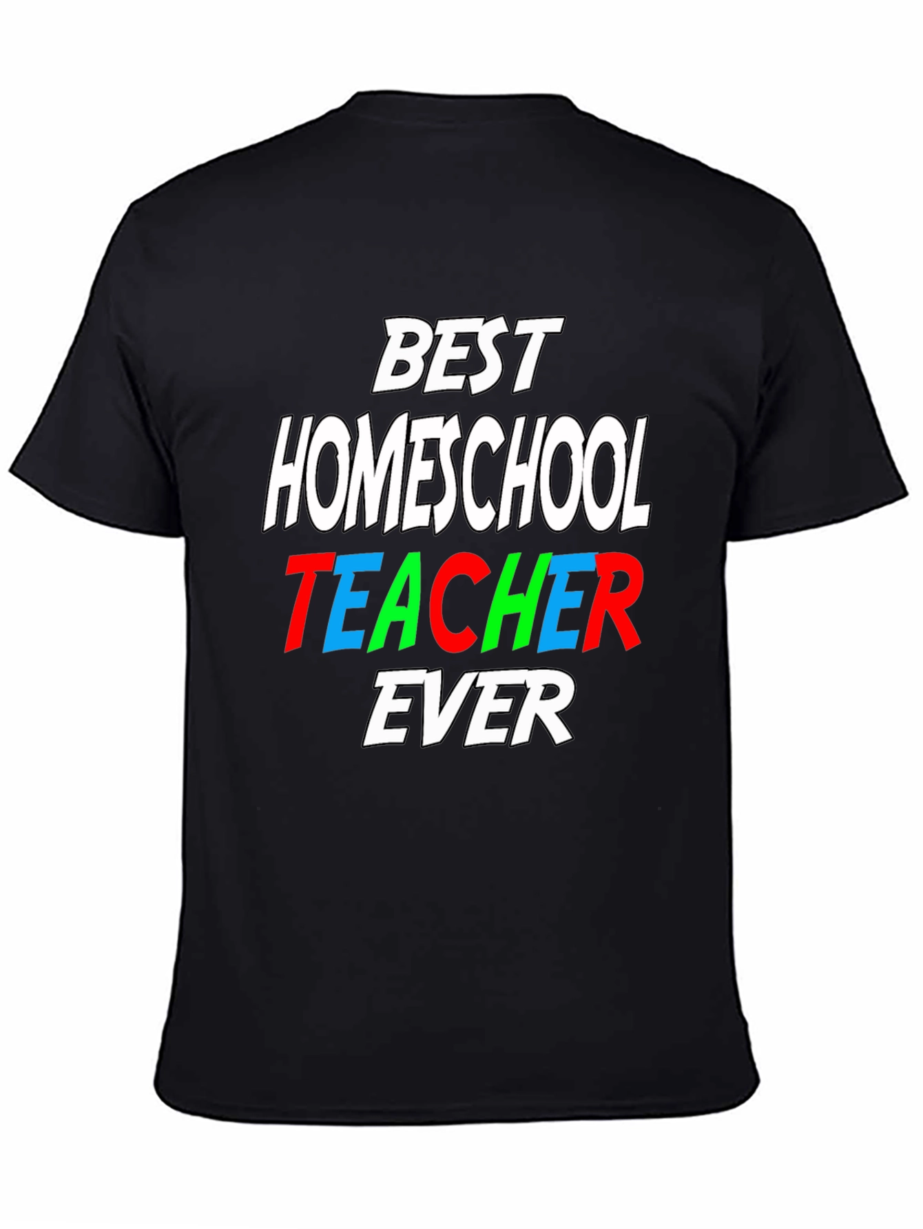 Best Homeschool Teacher Ever T-Shirt