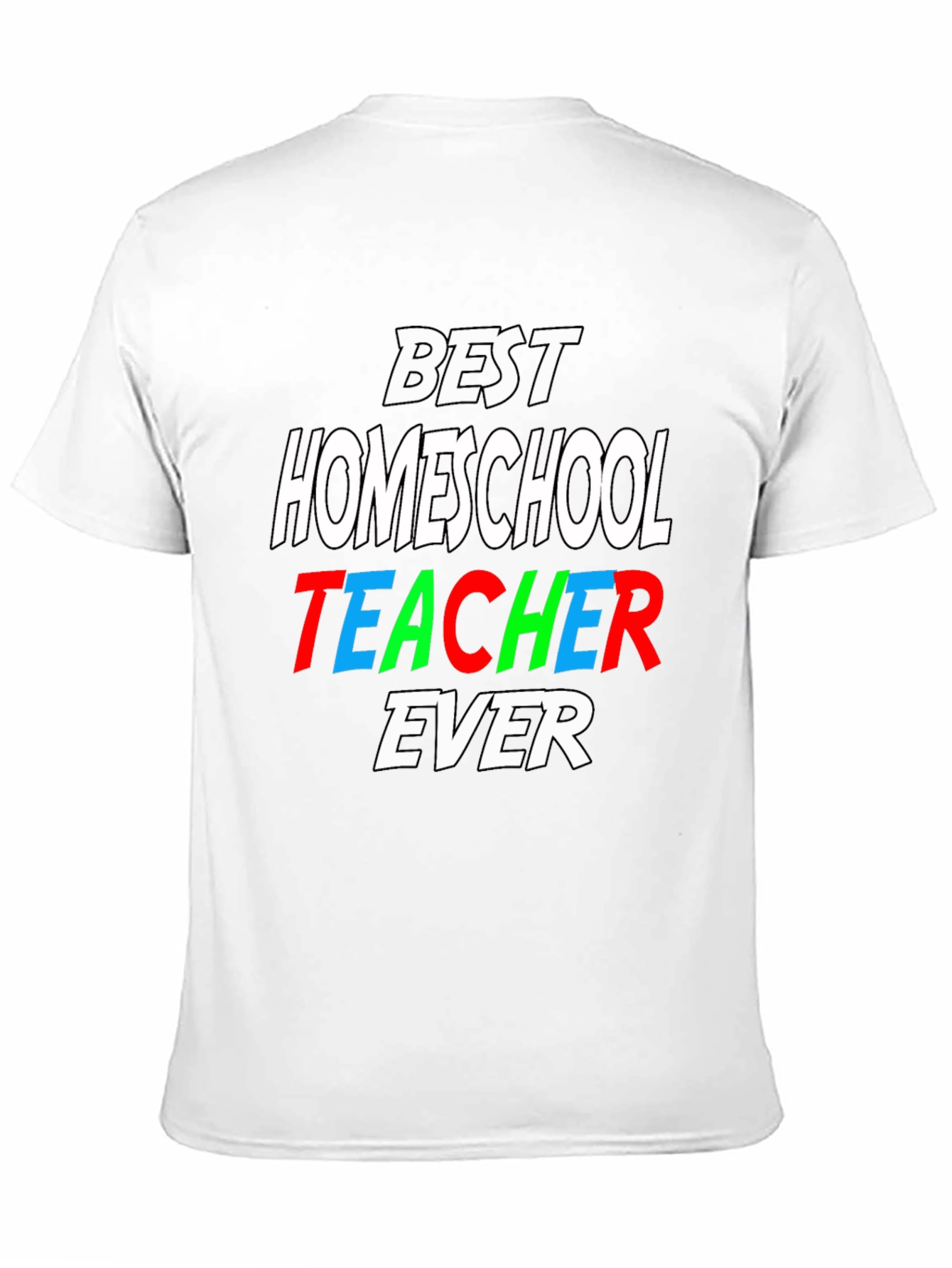Best Homeschool Teacher Ever T-Shirt