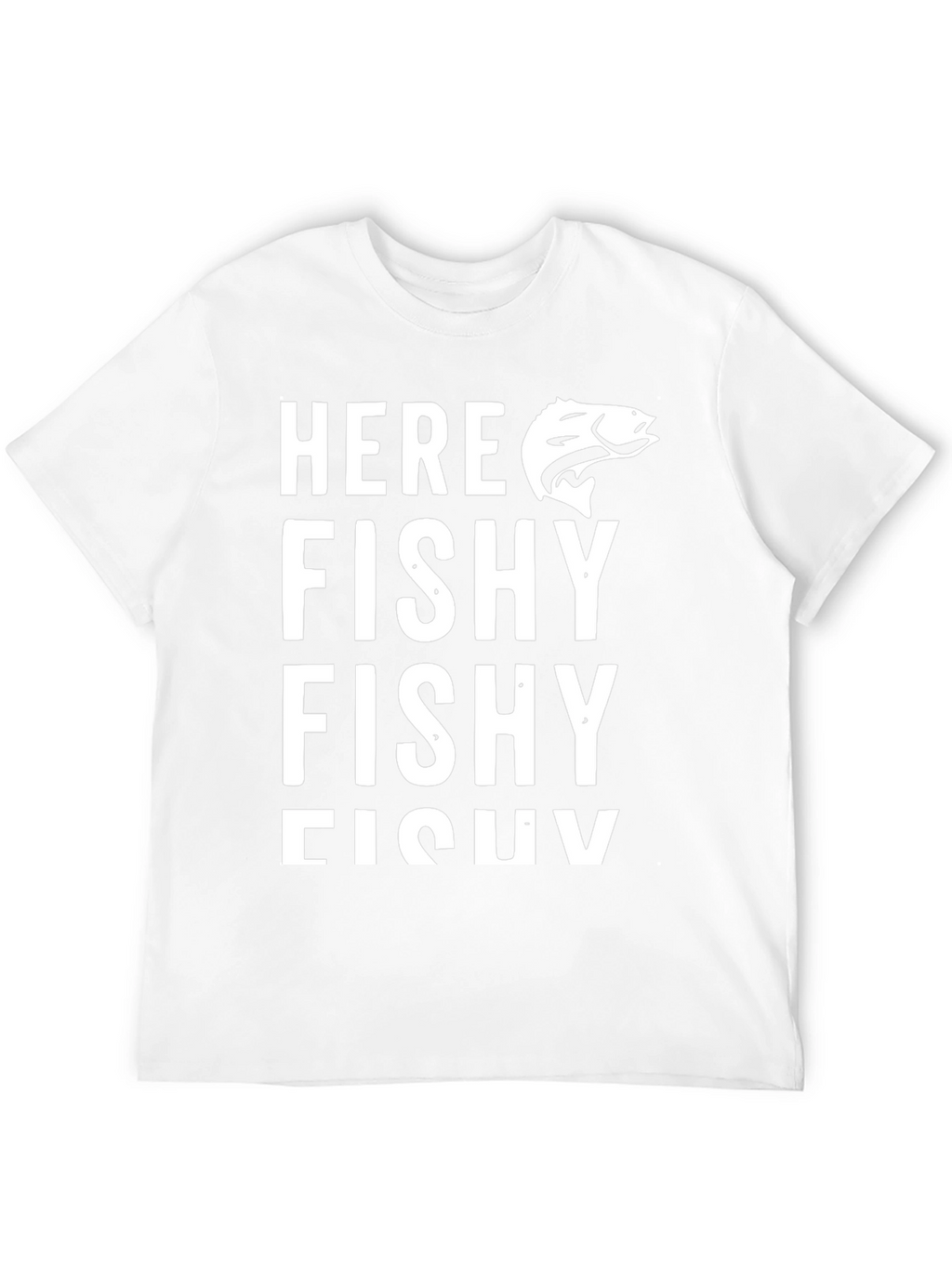 Here Fishy Fishy T-Shirt Funny Fishing Tee