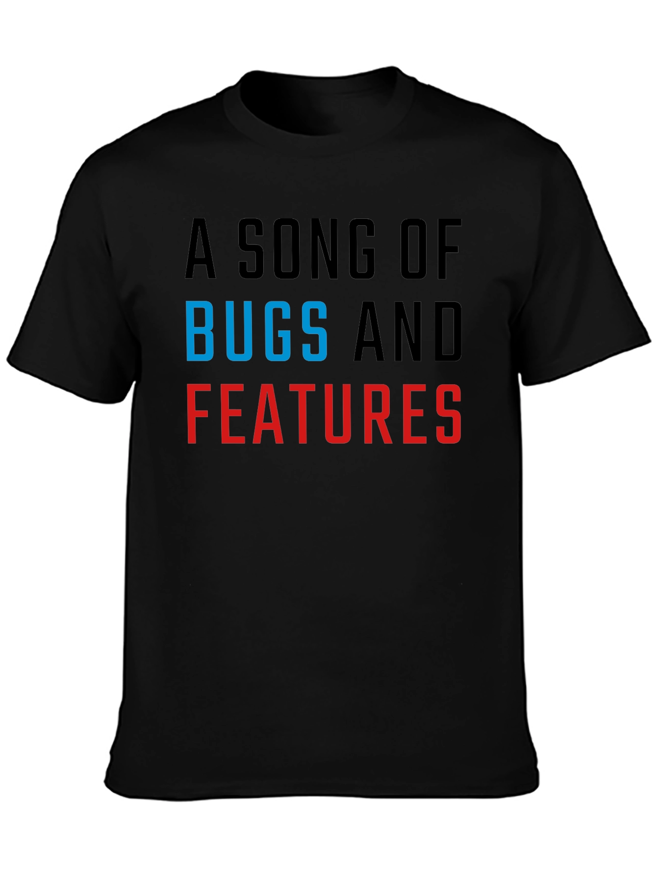 A Song Of Bugs And Features T-Shirt - Programmer Apparel
