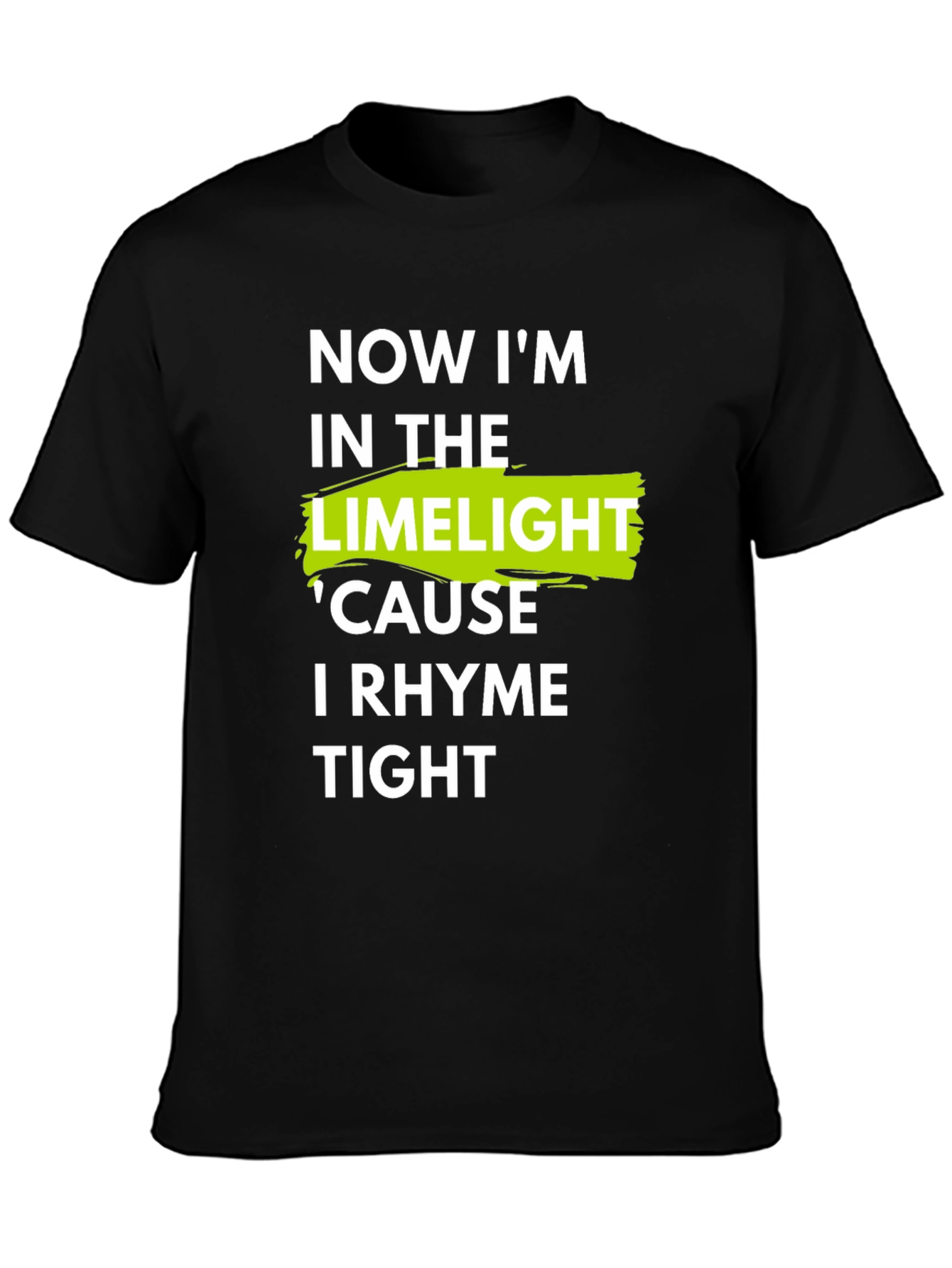Now Im in the Limelight Mens T-Shirt