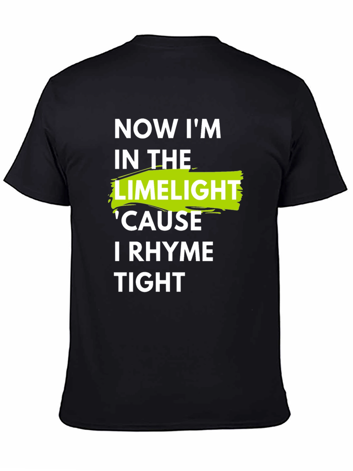 Now Im in the Limelight Mens T-Shirt