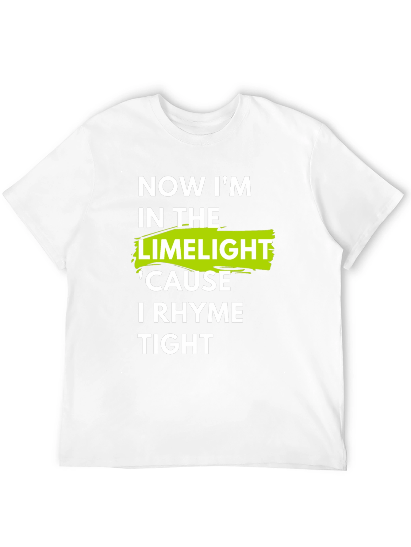 Now Im in the Limelight Mens T-Shirt