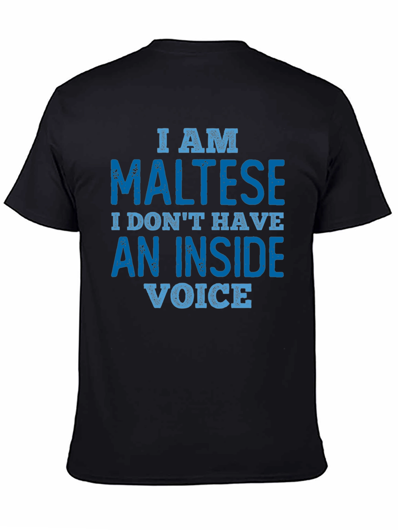 I am Maltese T-Shirt: Inside Voice Funny Tee