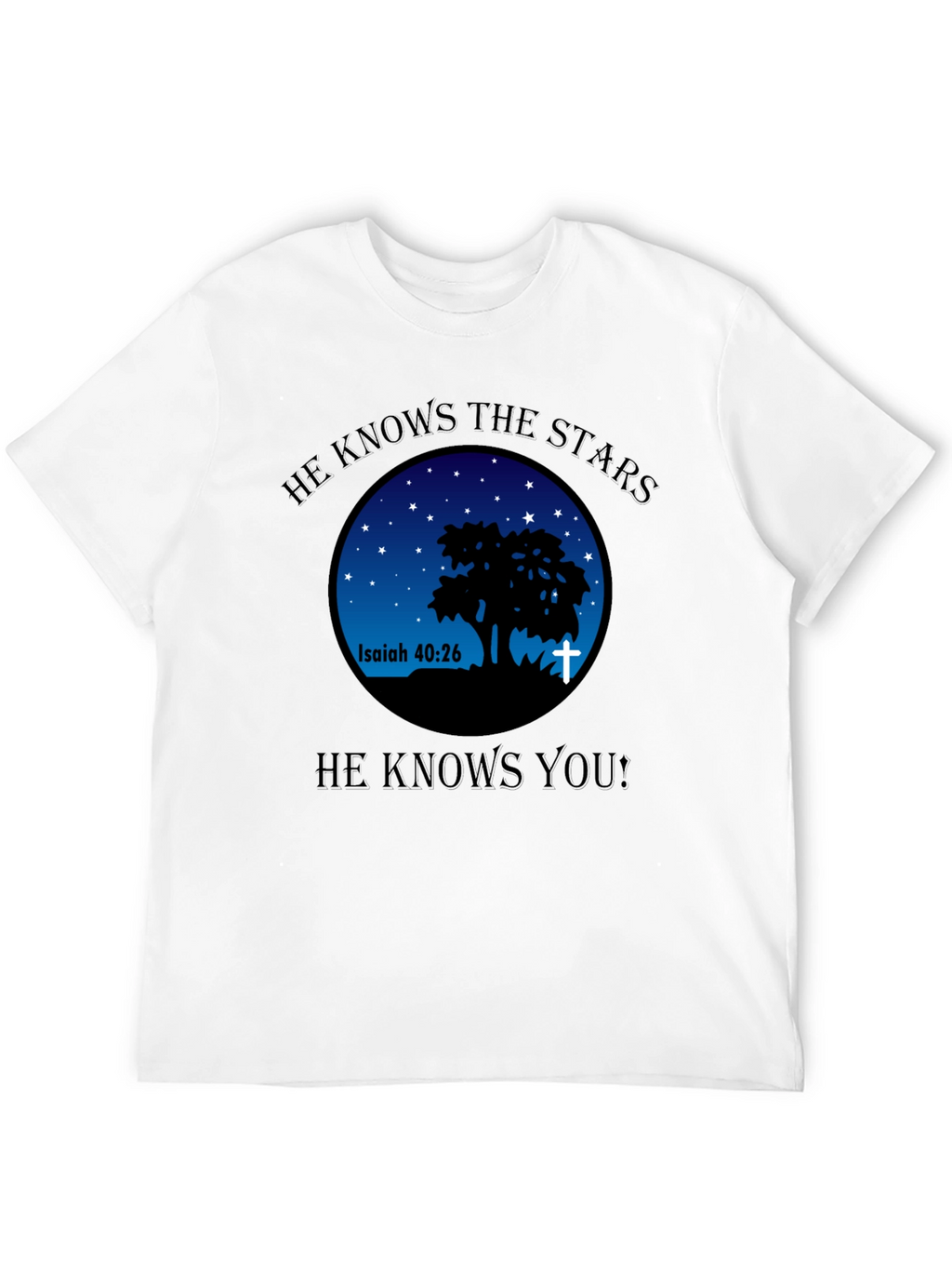 He Knows The Stars Christian T-Shirt
