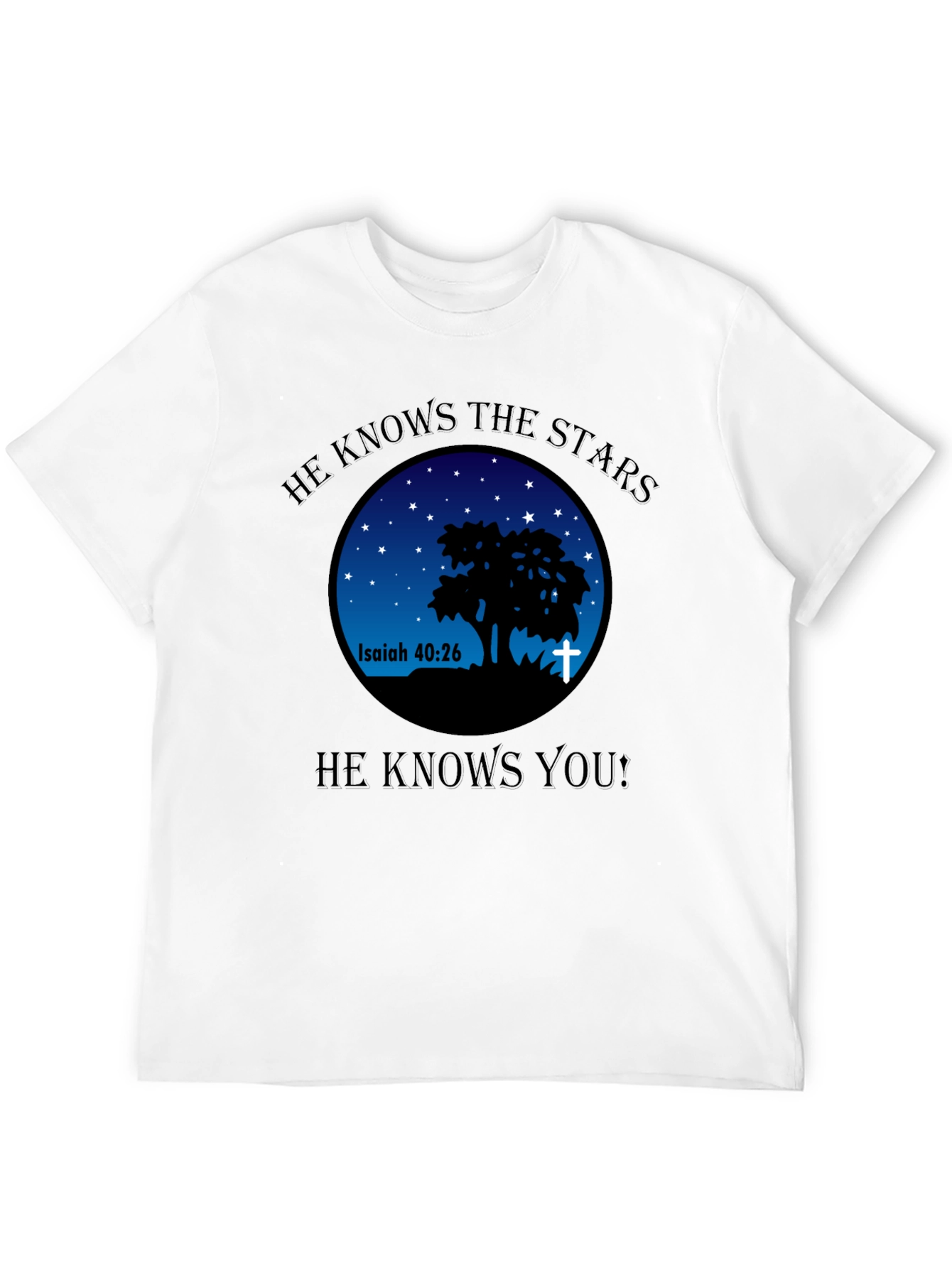 He Knows The Stars Christian T-Shirt