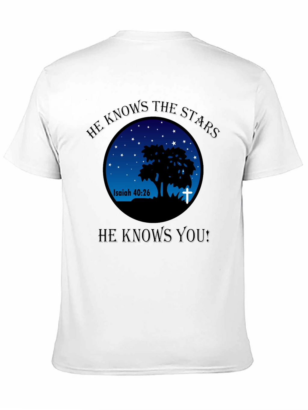He Knows The Stars Christian T-Shirt
