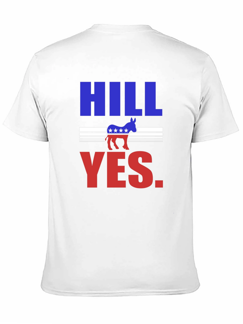 Hill Yes Graphic T-Shirt - Political Statement Tee