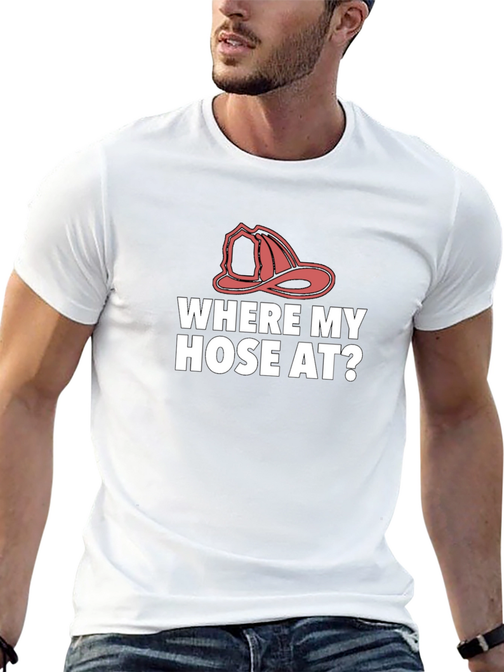 Where My Hose At? Firefighter T-Shirt