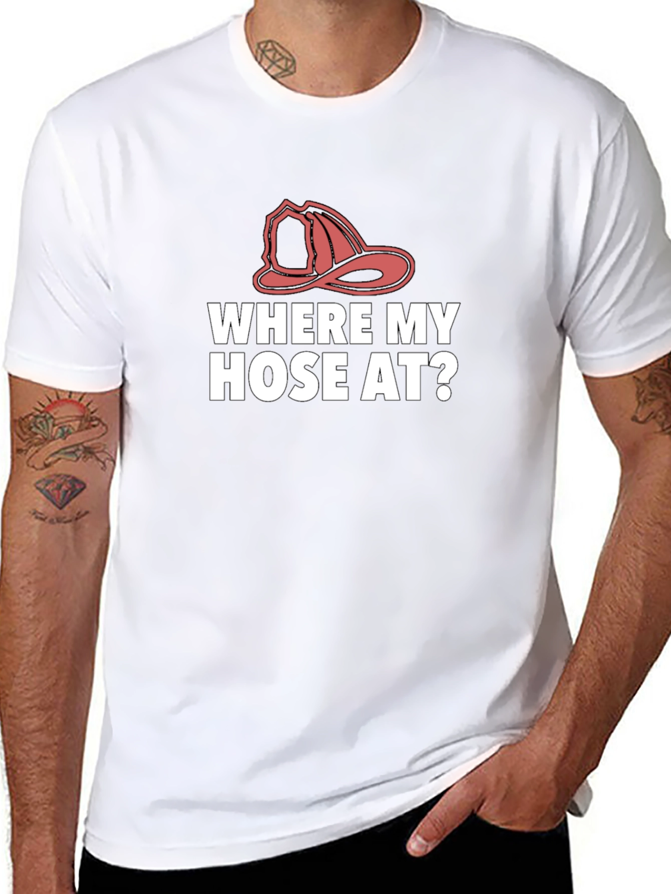 Where My Hose At? Firefighter T-Shirt