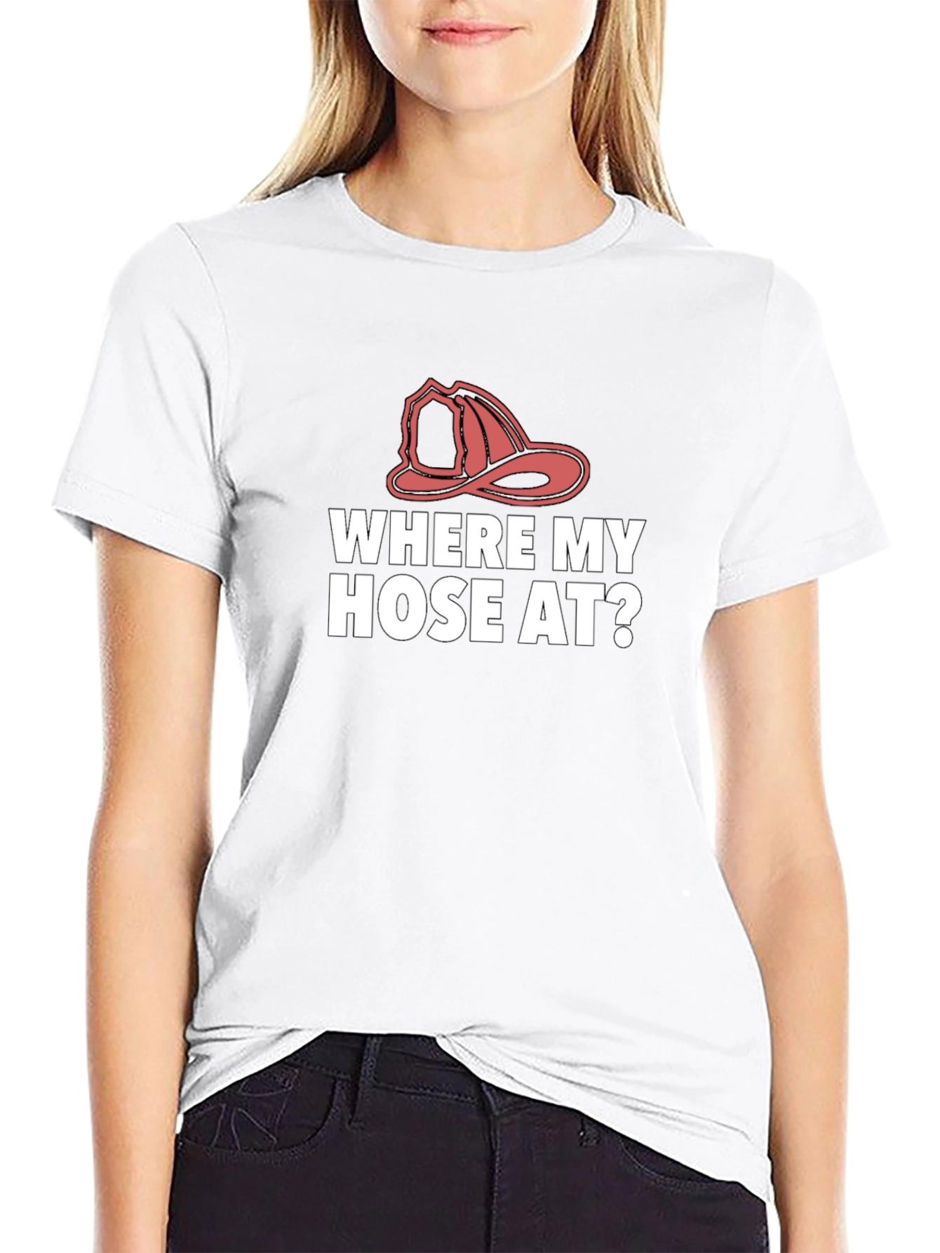 Where My Hose At? Firefighter T-Shirt