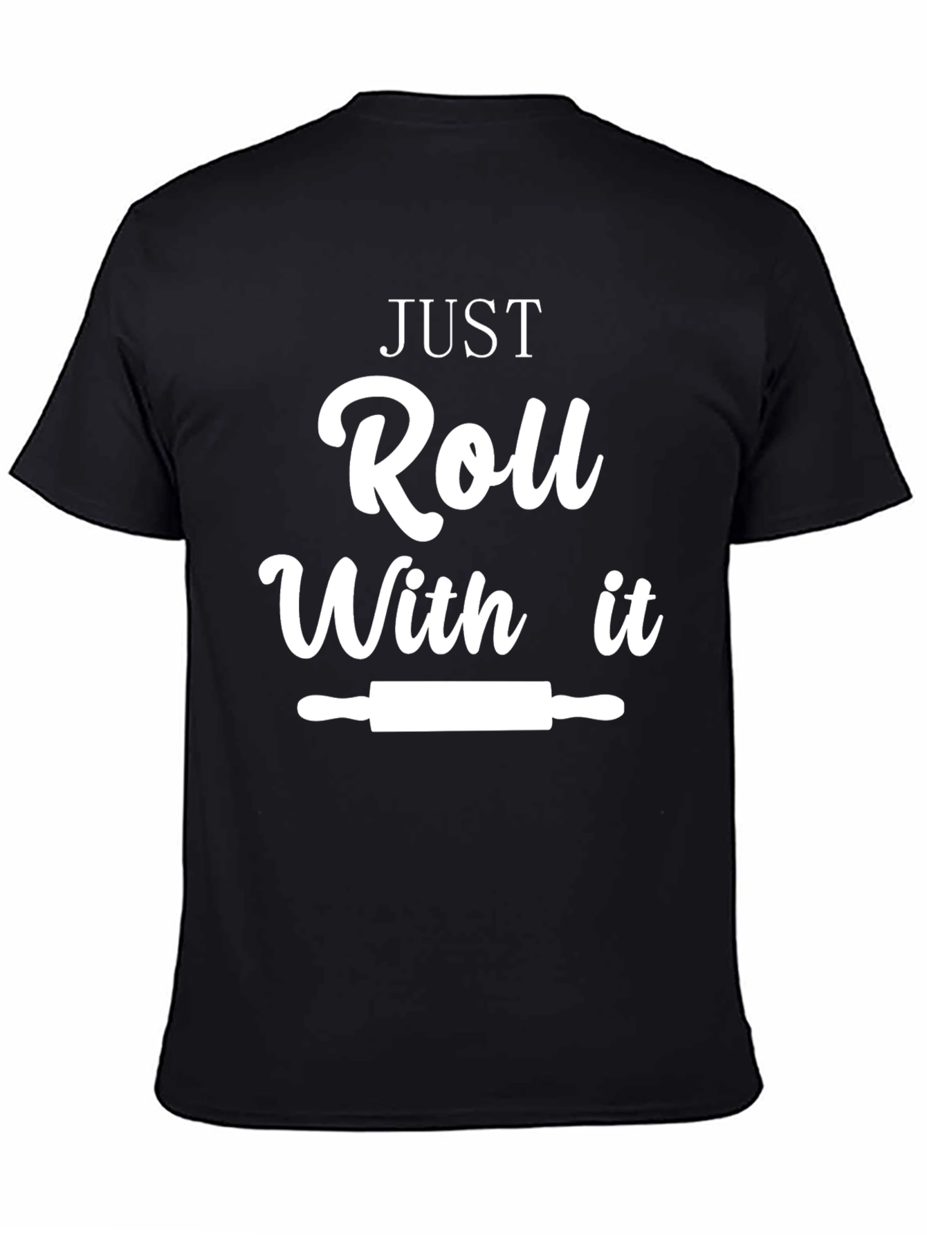 Just Roll With It Funny Chef T-Shirt
