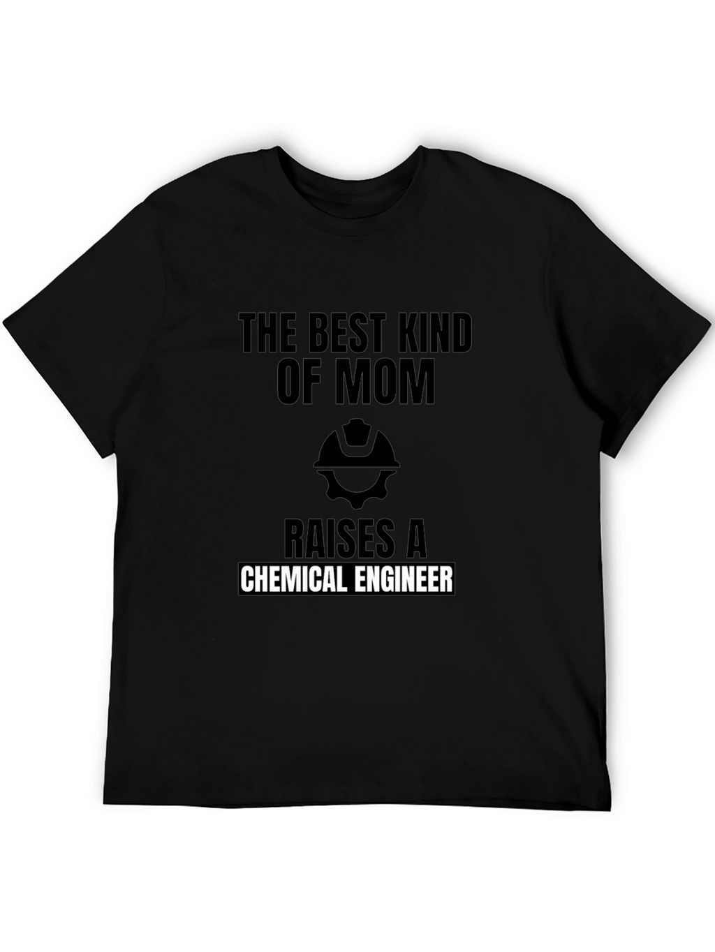 Best Mom Raises a Chemical Engineer T-Shirt