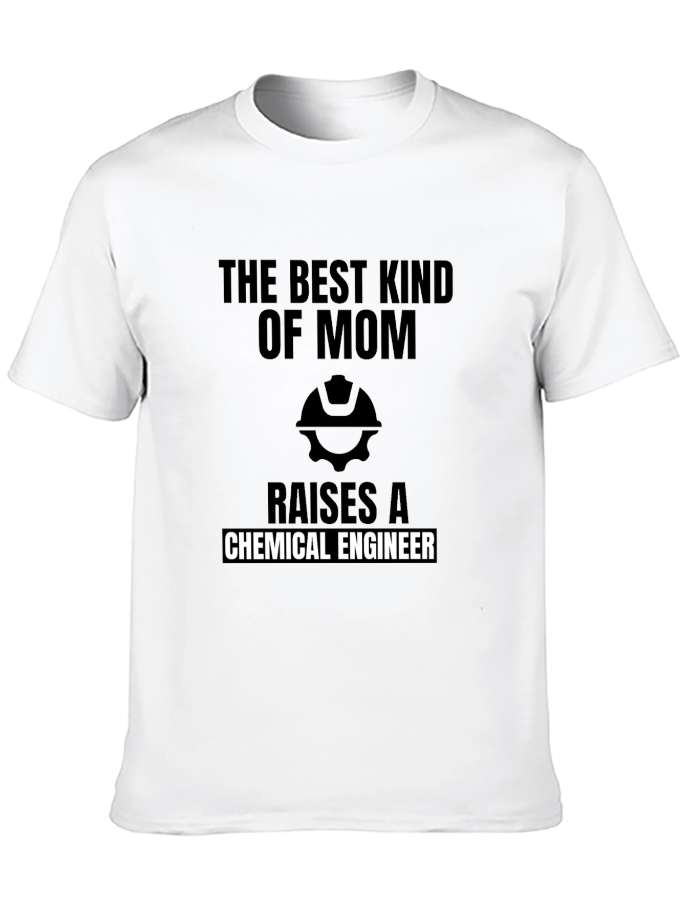 Best Mom Raises a Chemical Engineer T-Shirt