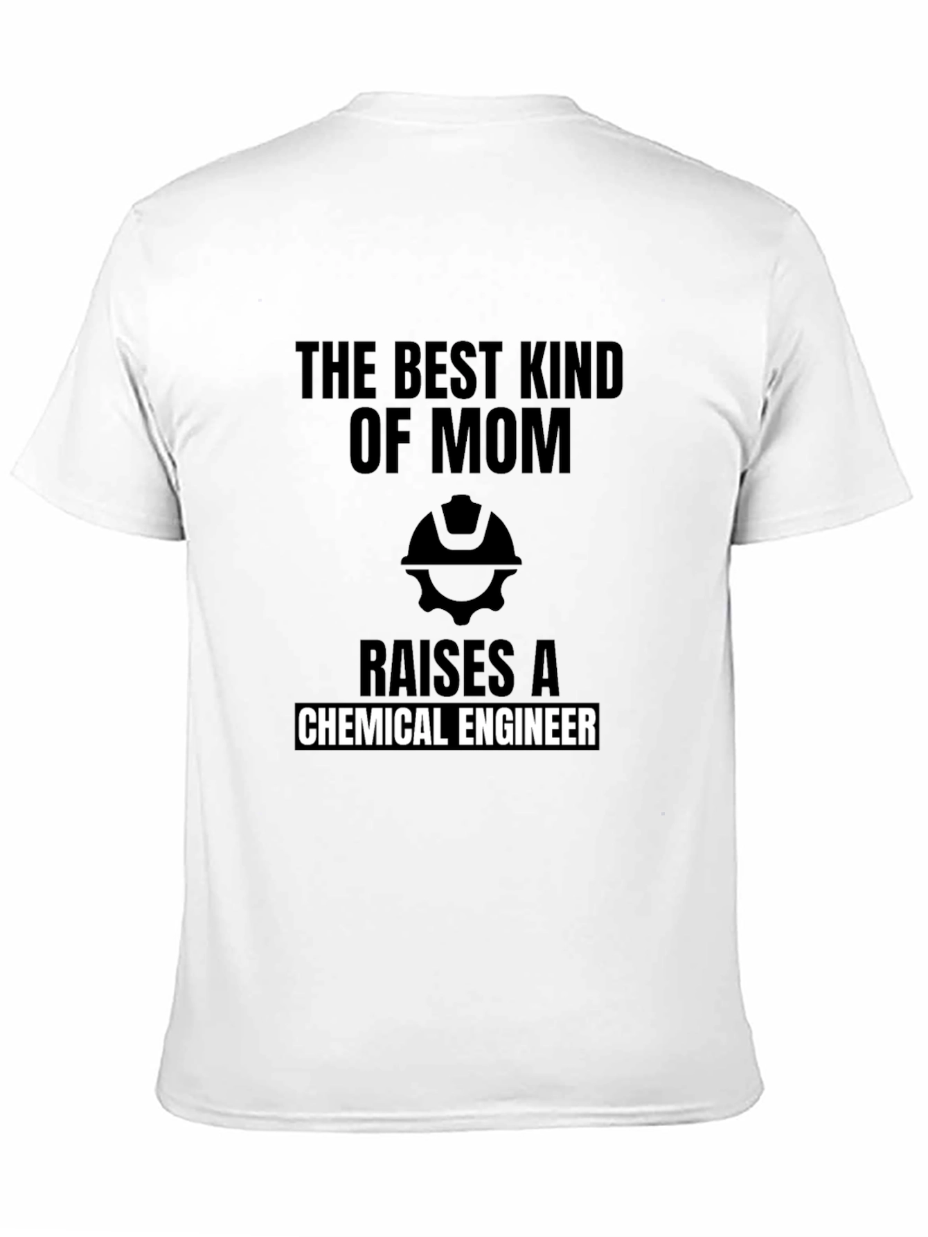 Best Mom Raises a Chemical Engineer T-Shirt