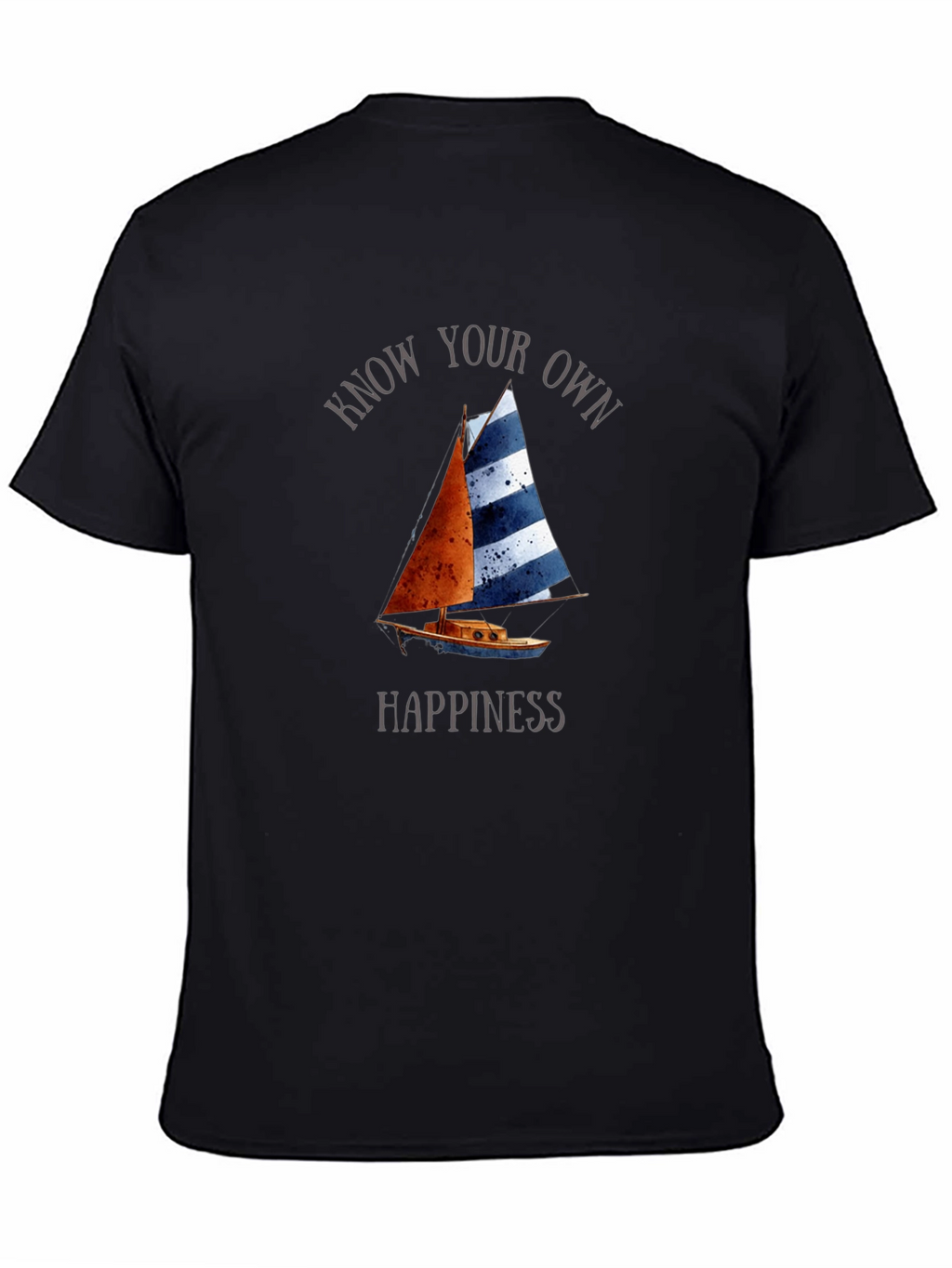 Know Your Own Happiness Sailboat T-Shirt