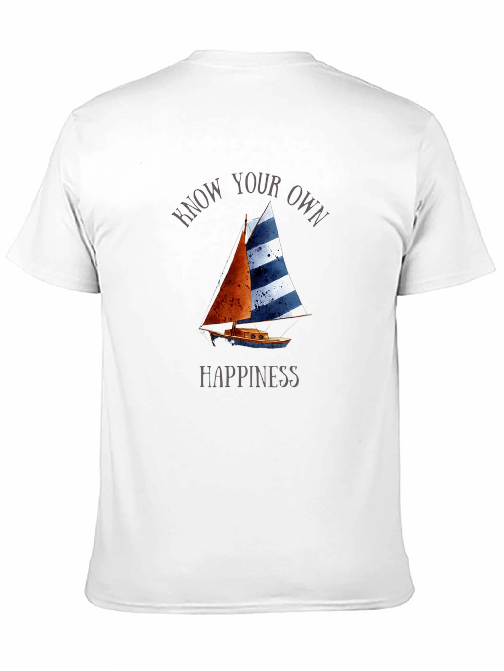 Know Your Own Happiness Sailboat T-Shirt