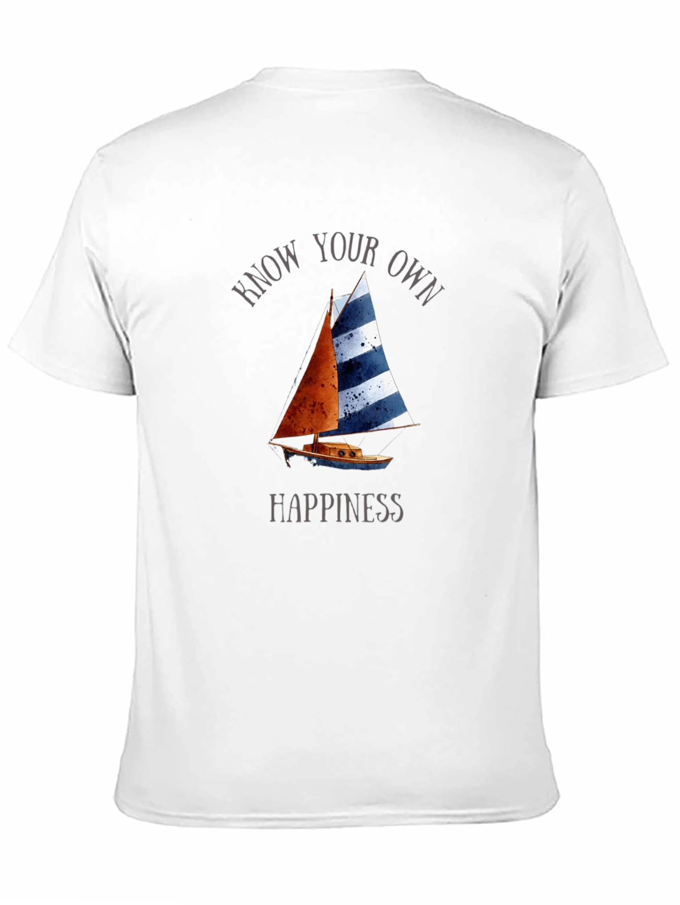 Know Your Own Happiness Sailboat T-Shirt