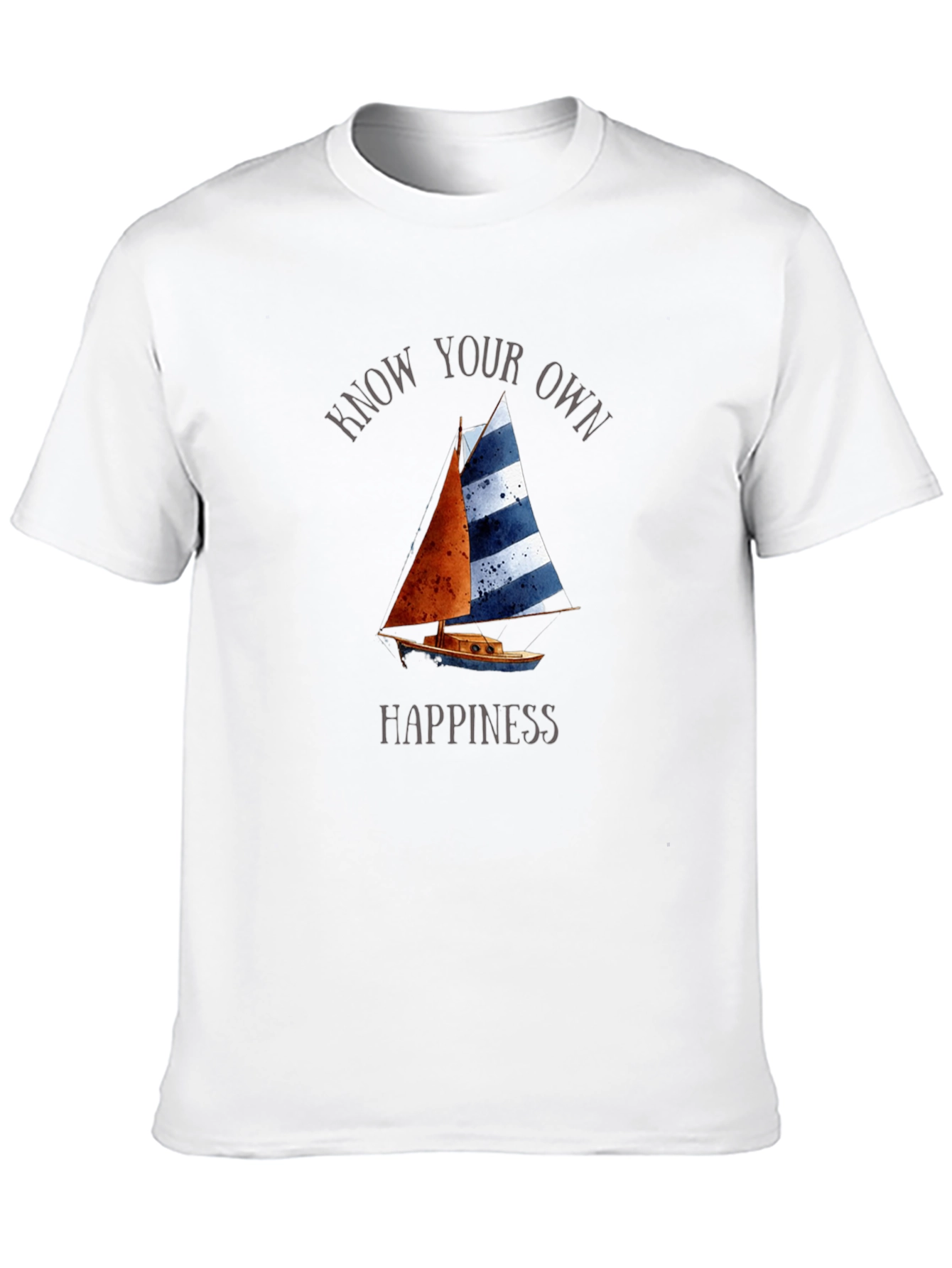 Know Your Own Happiness Sailboat T-Shirt