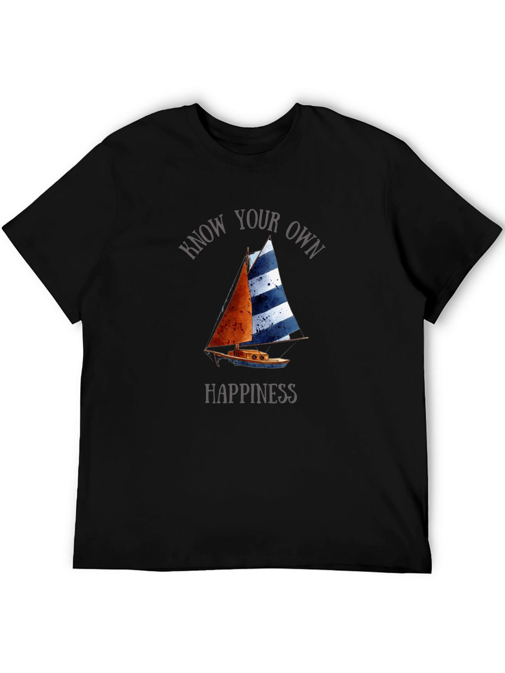Know Your Own Happiness Sailboat T-Shirt