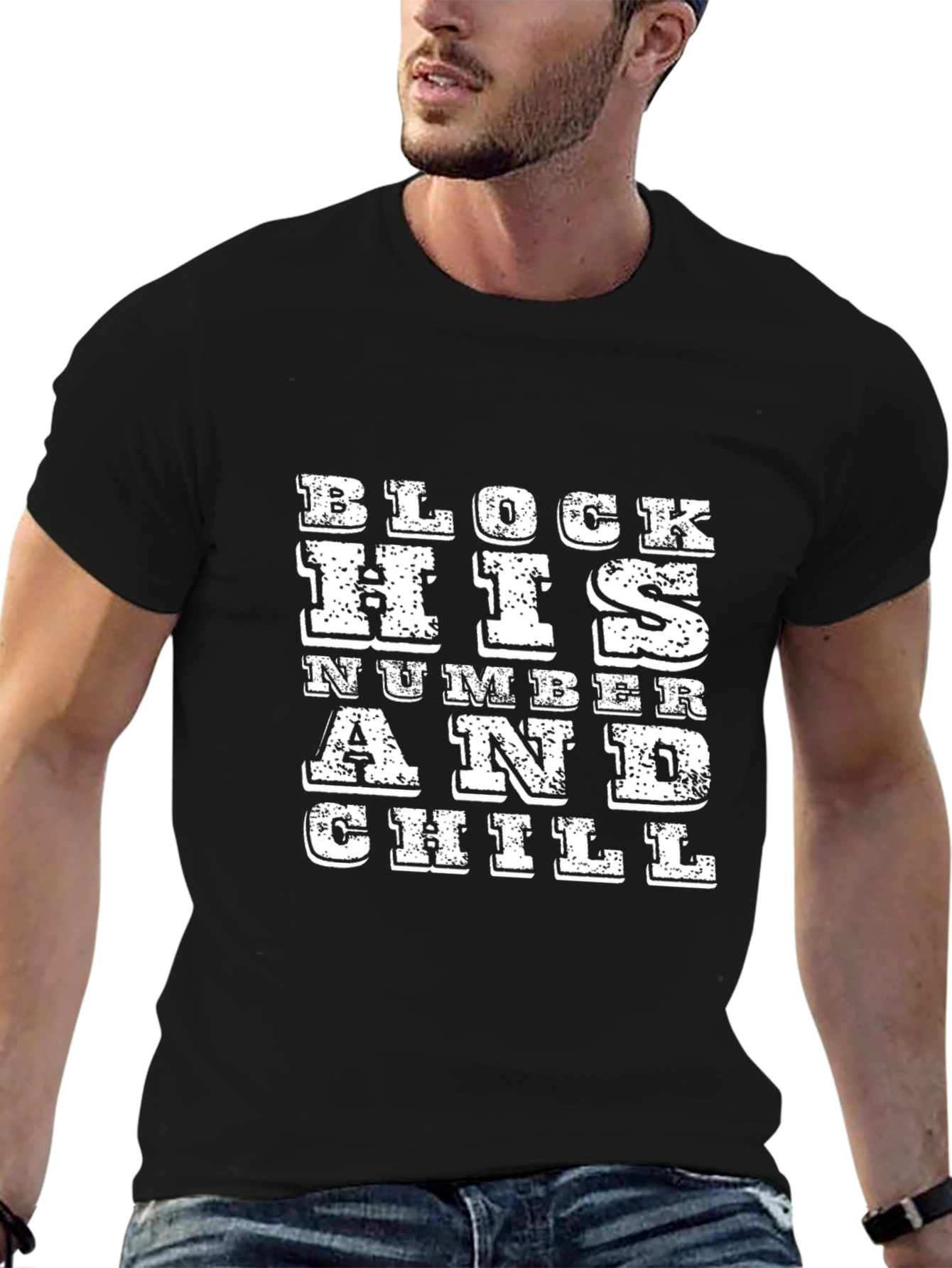 Block His Number and Chill Black T-Shirt