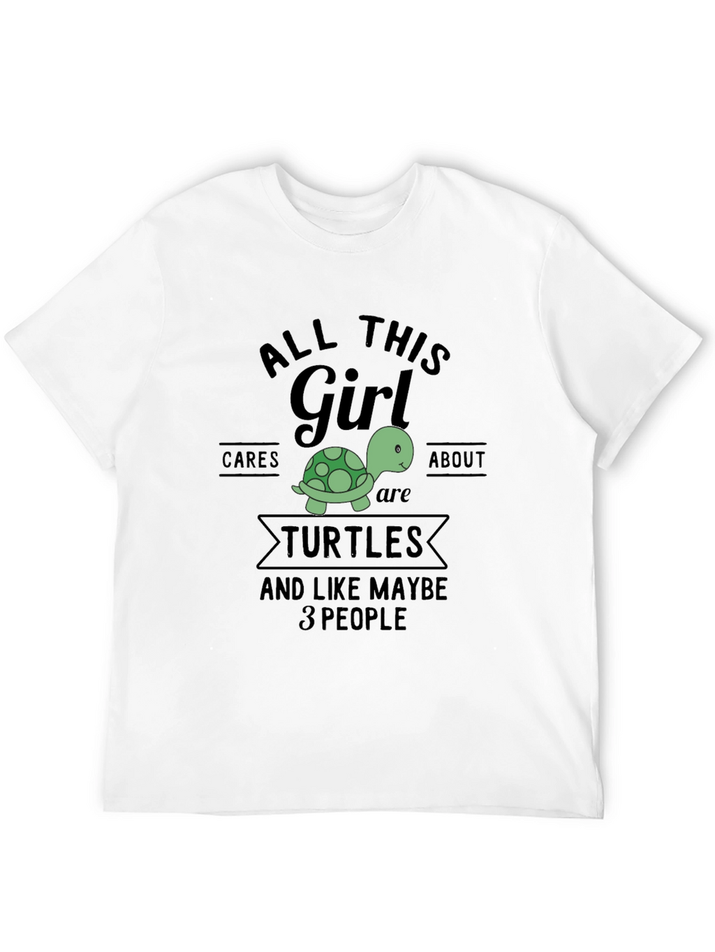 All This Girl Cares About Turtles T-Shirt