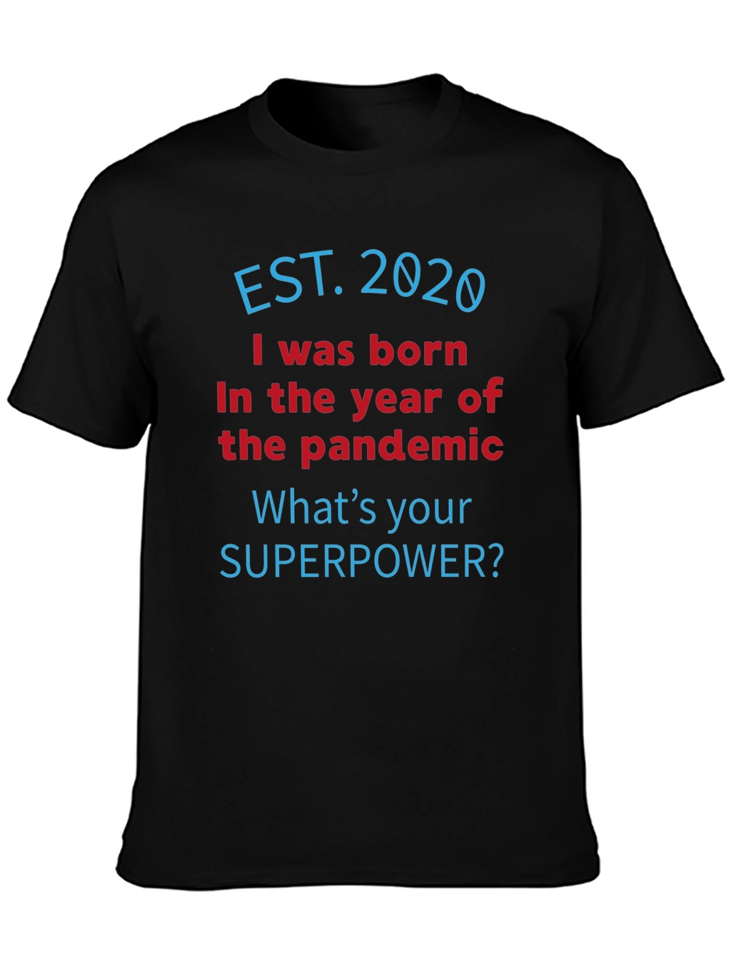 Est 2020 Pandemic Superpower T-Shirt