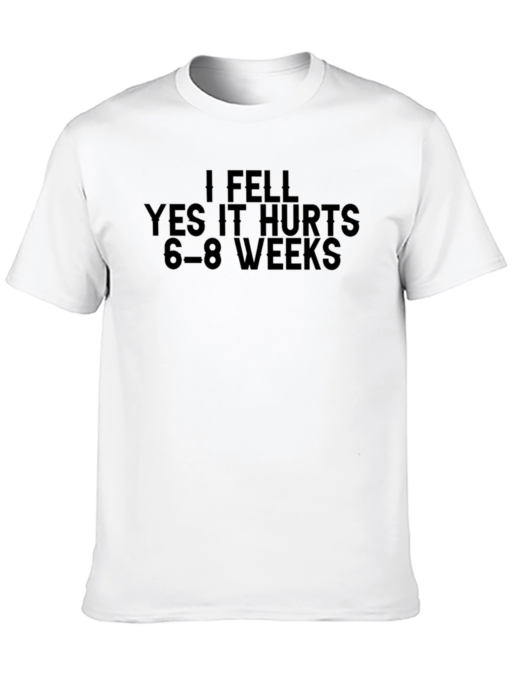 I Fell Yes It Hurts T-Shirt