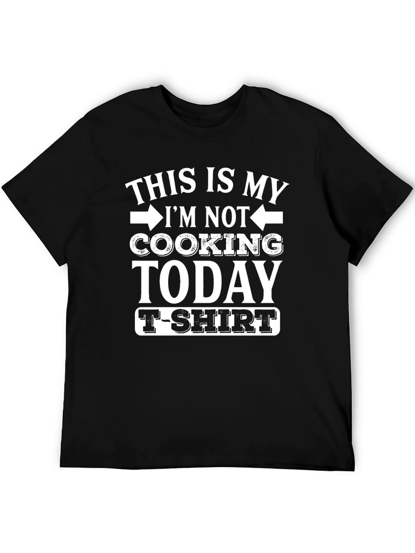 Funny Im Not Cooking Today T-Shirt