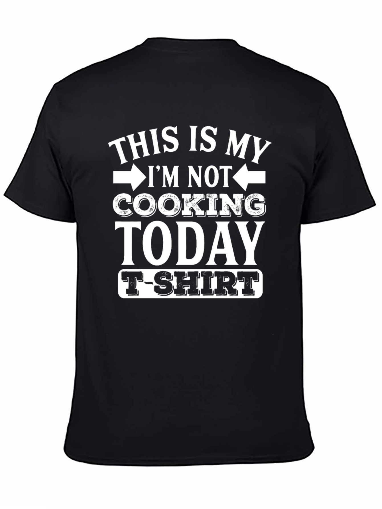 Funny Im Not Cooking Today T-Shirt