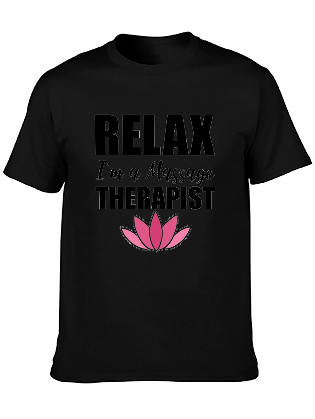 Relax Im a Massage Therapist Black T-Shirt
