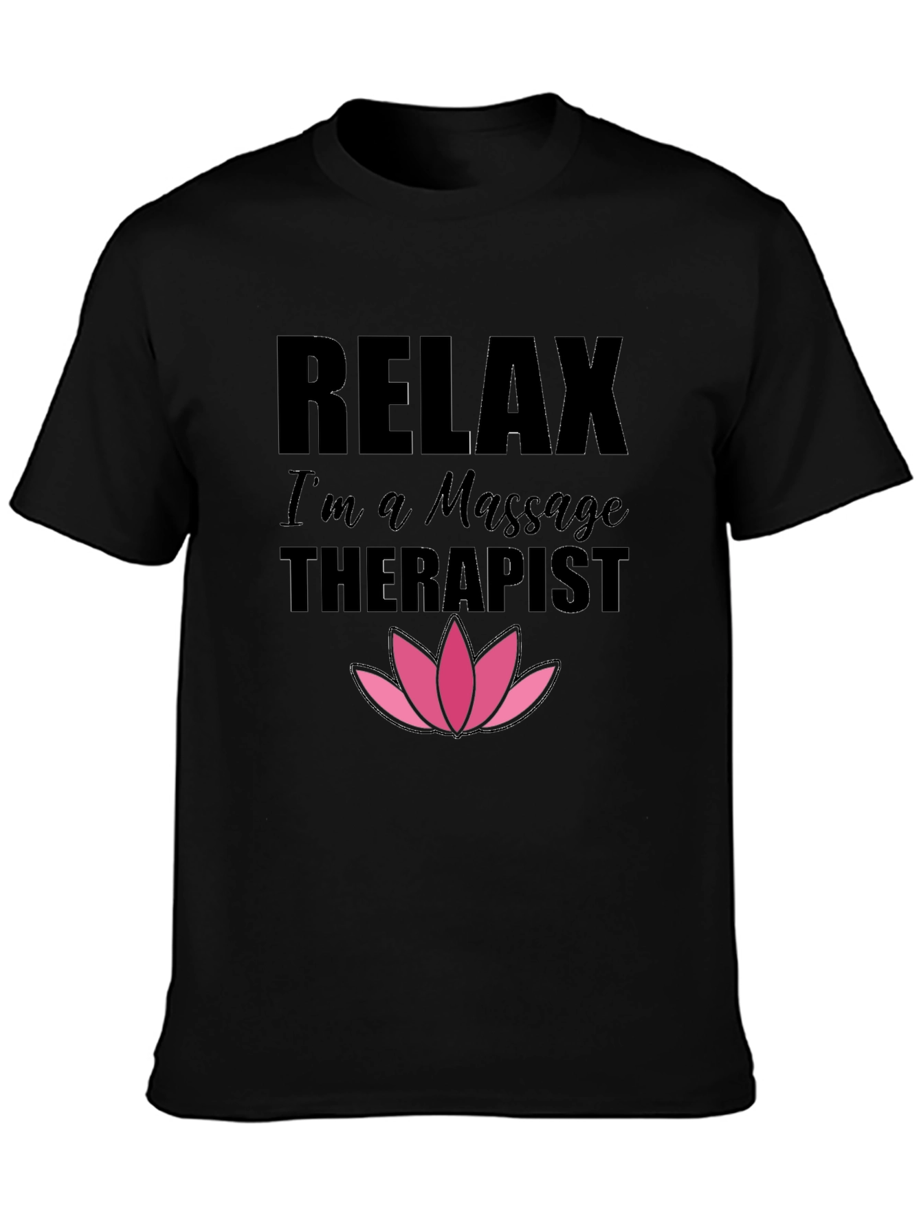 Relax Im a Massage Therapist Black T-Shirt