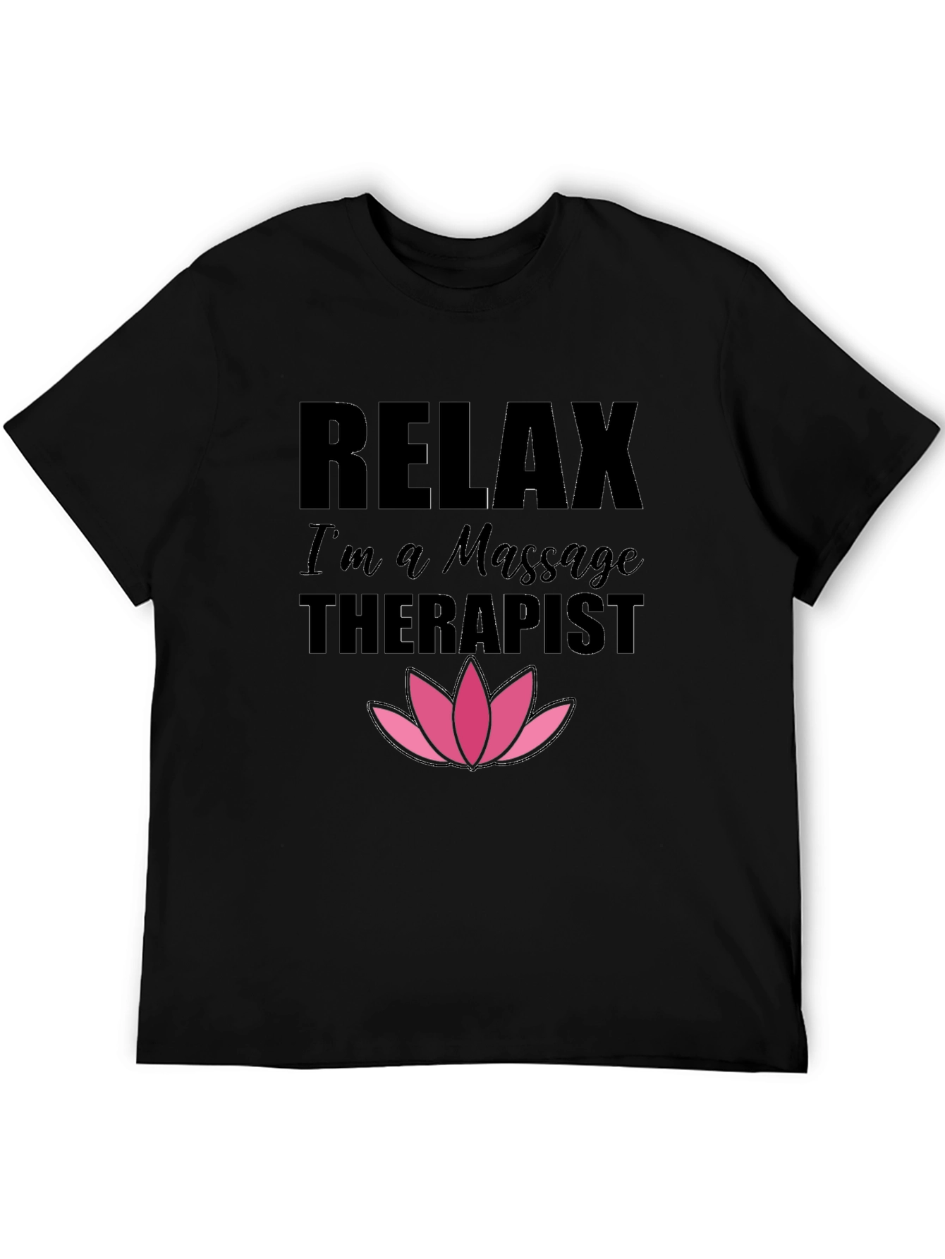 Relax Im a Massage Therapist Black T-Shirt