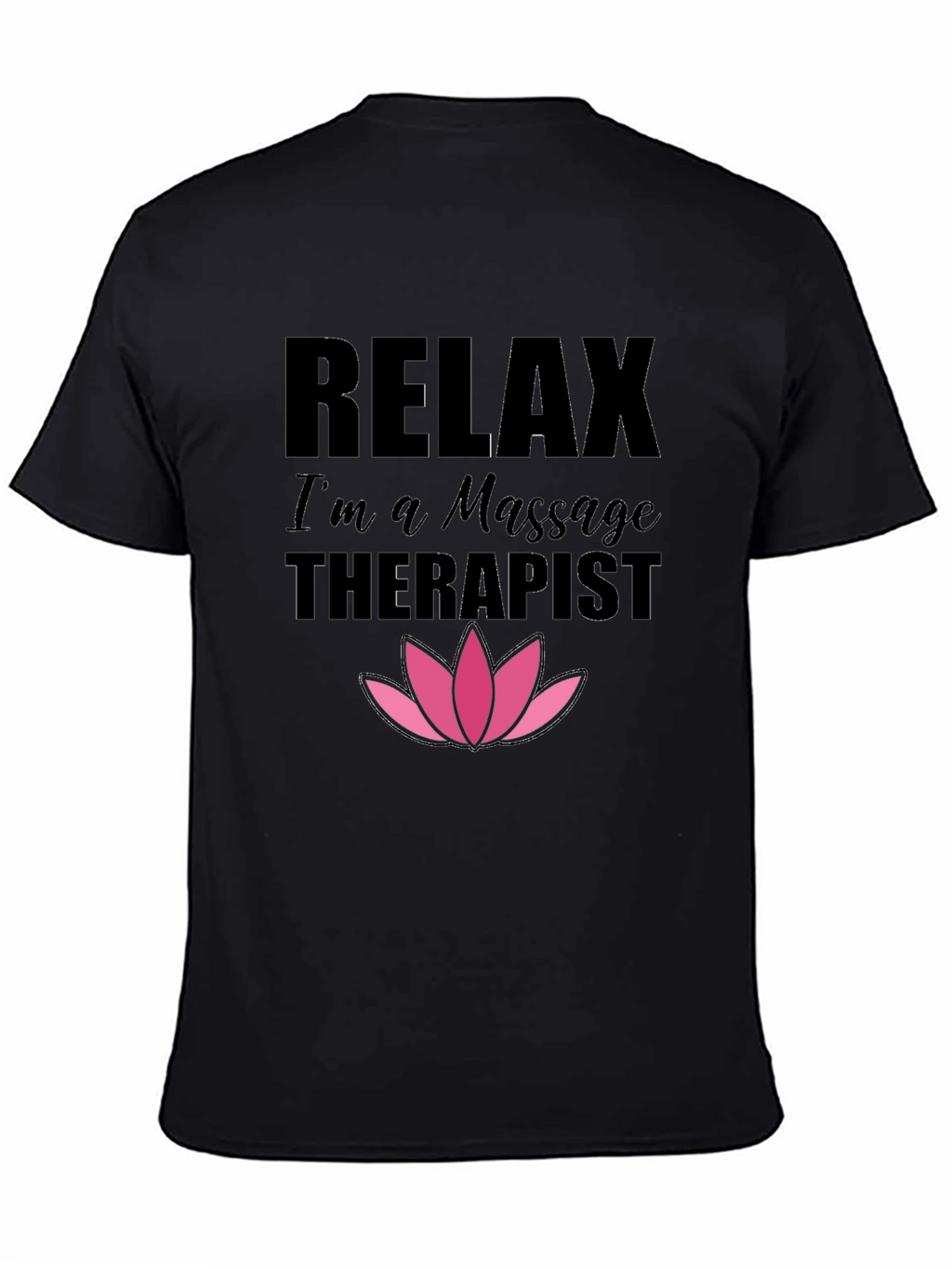 Relax Im a Massage Therapist Black T-Shirt