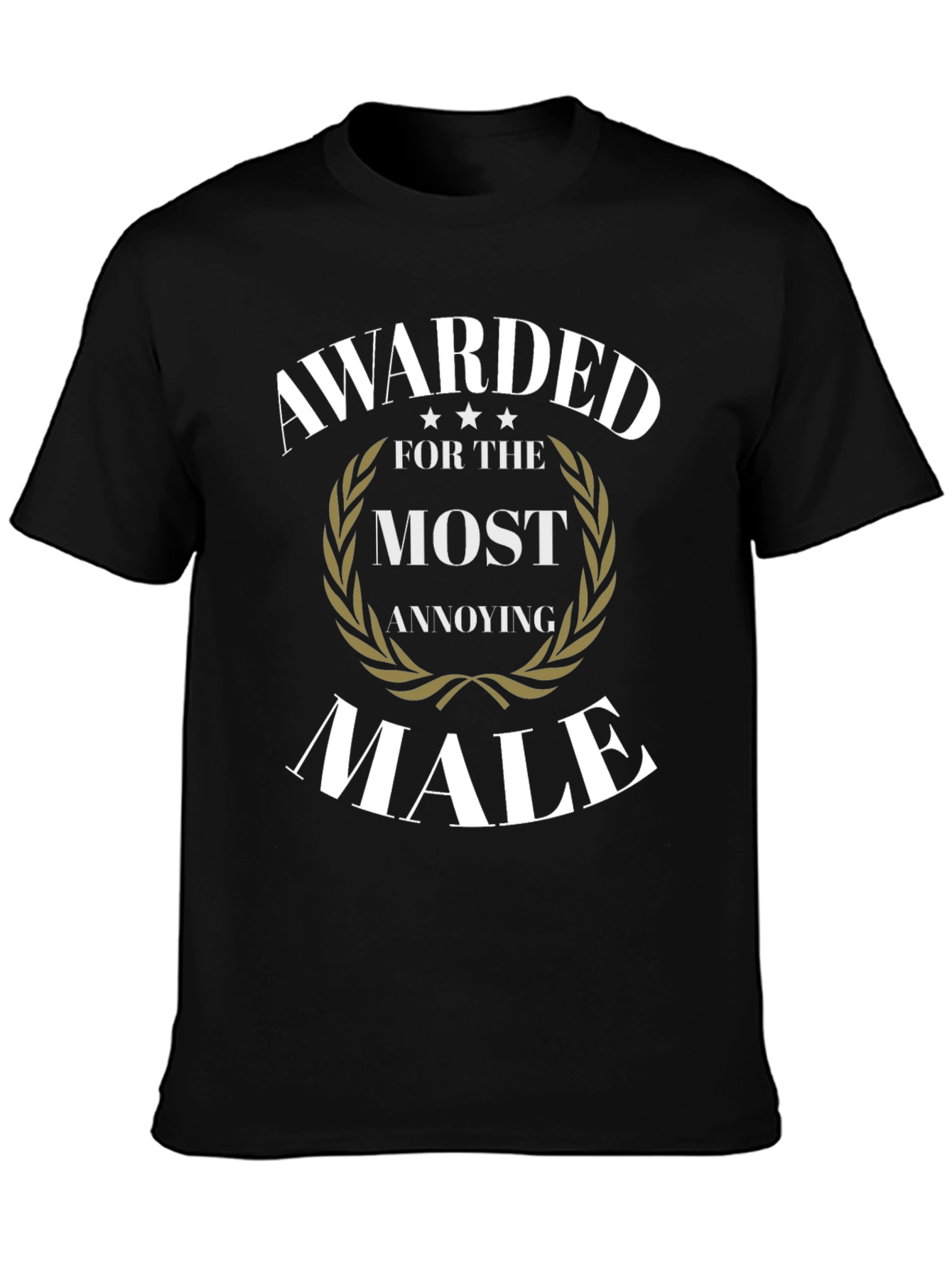 Awarded Most Annoying Male T-Shirt - Funny Sarcastic Tee