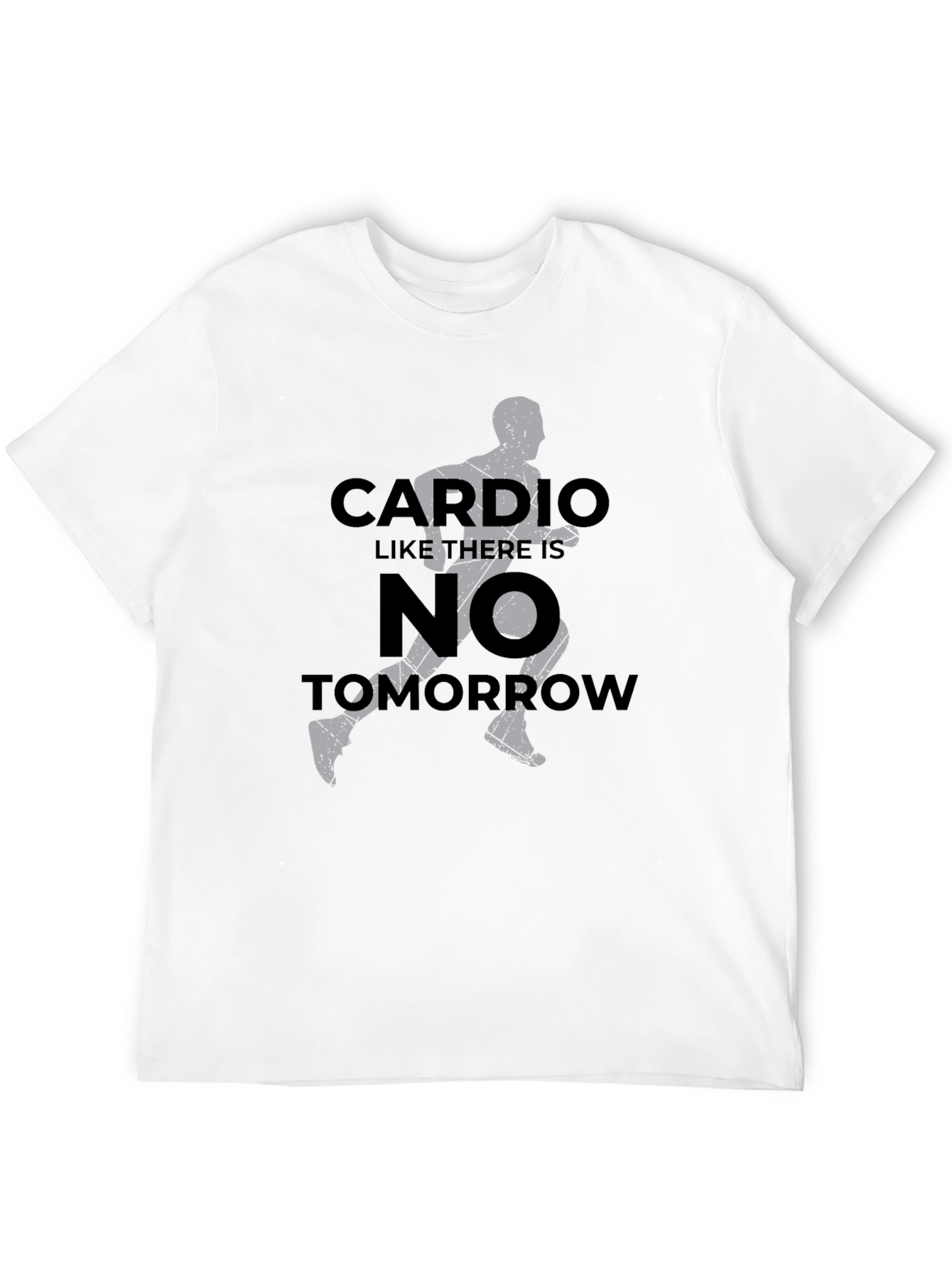 Cardio Like Theres No Tomorrow T-Shirt