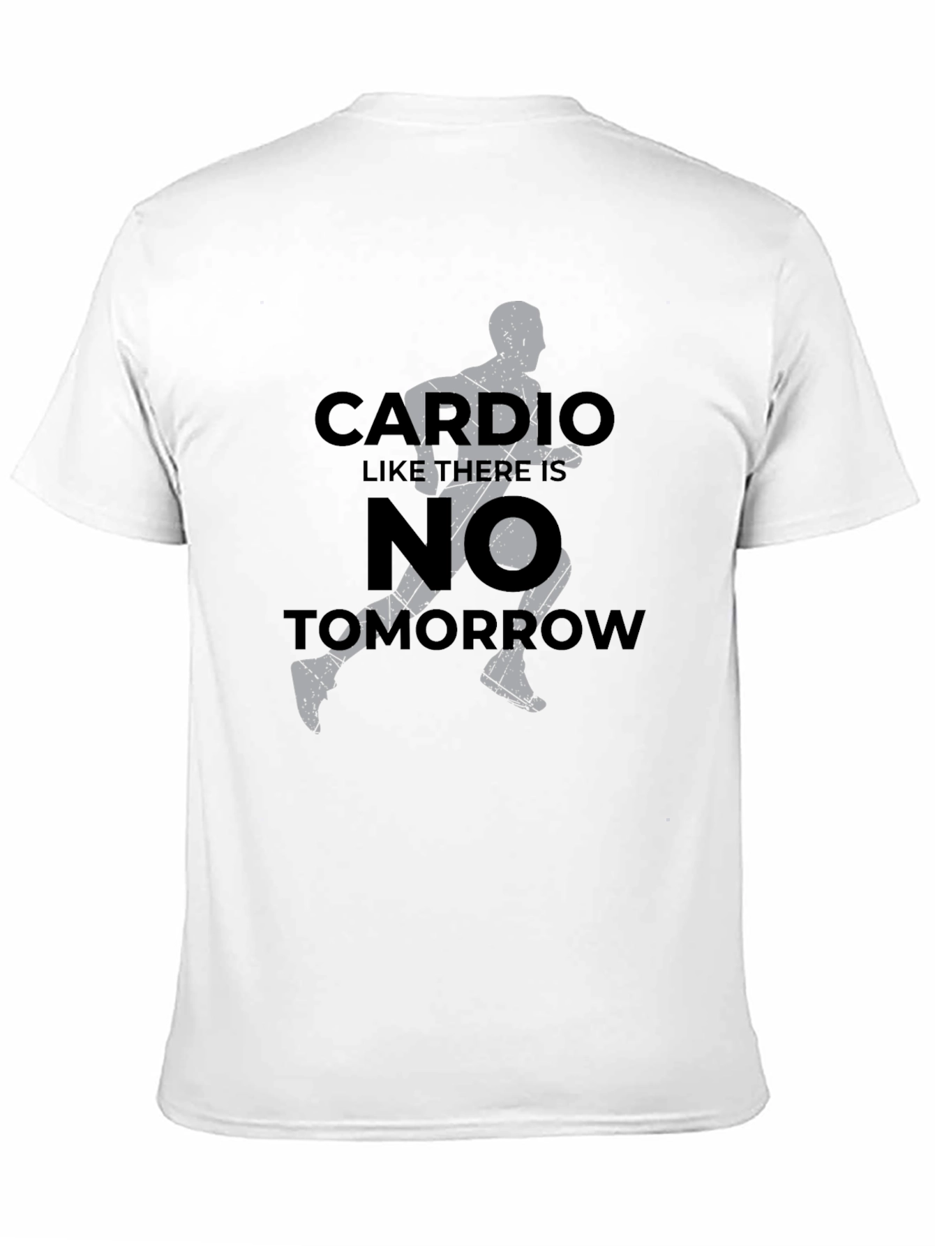 Cardio Like Theres No Tomorrow T-Shirt