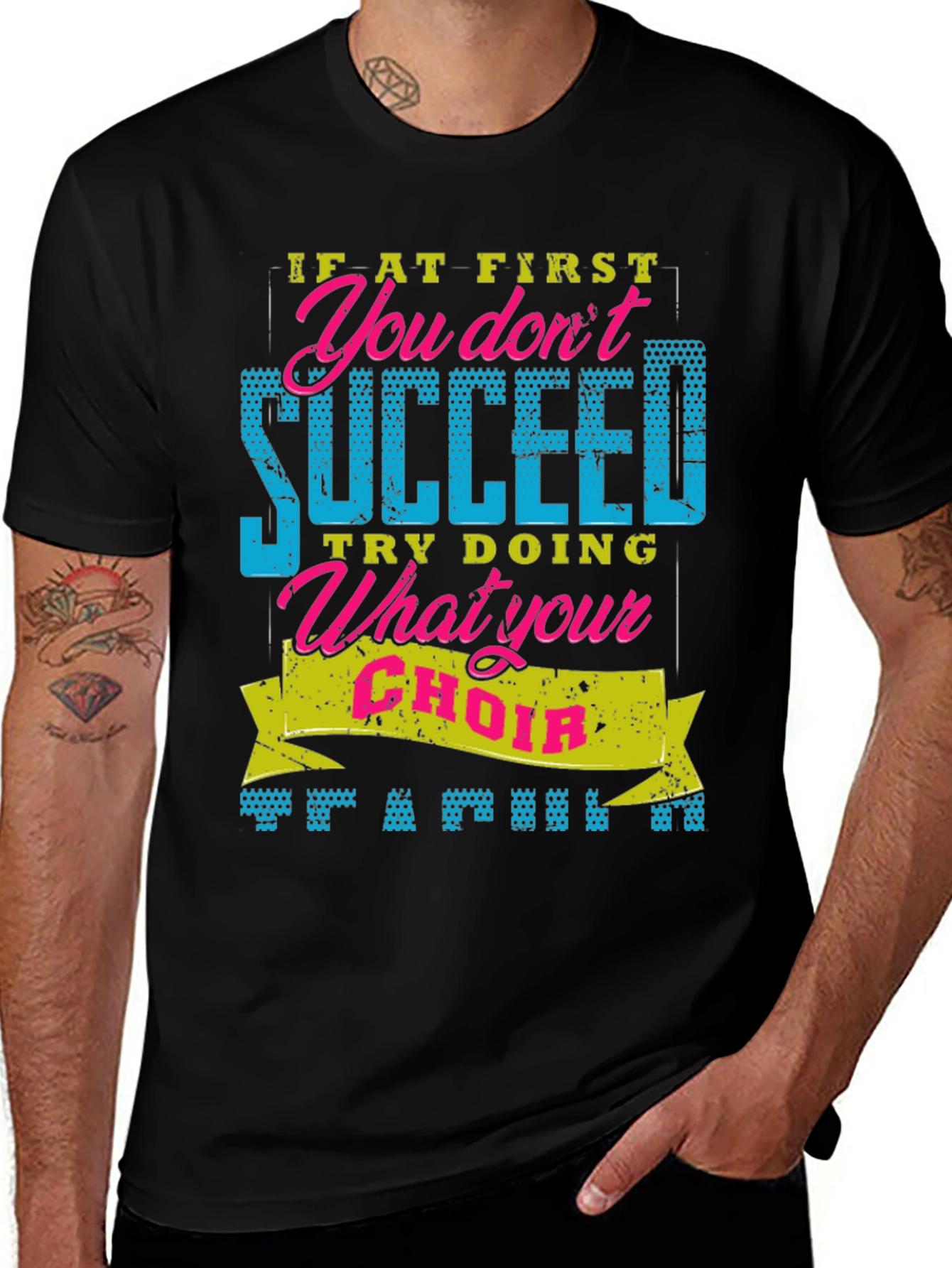 Funny Choir T-Shirt - If At First You Dont Succeed
