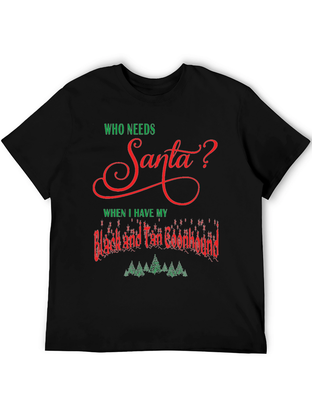 Who Needs Santa T-Shirt Black and Tan Coonhound