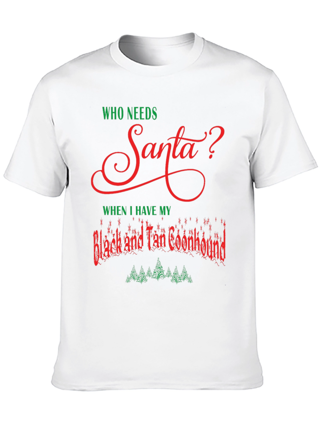 Who Needs Santa T-Shirt Black and Tan Coonhound