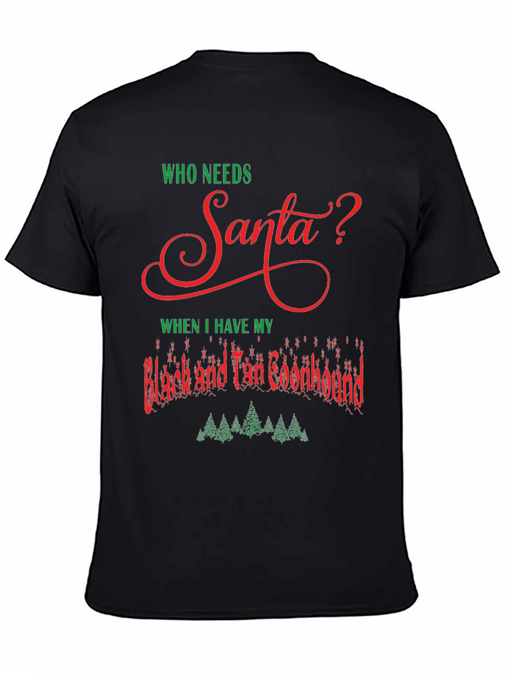 Who Needs Santa T-Shirt Black and Tan Coonhound