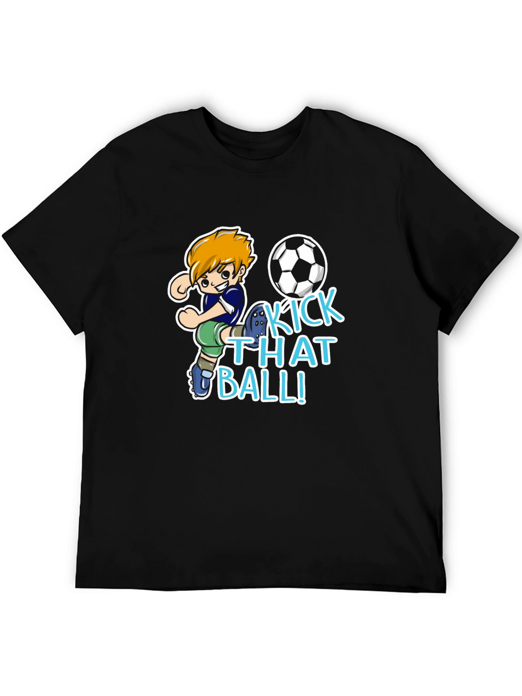 Kick That Ball T-Shirt - Soccer Cartoon Design
