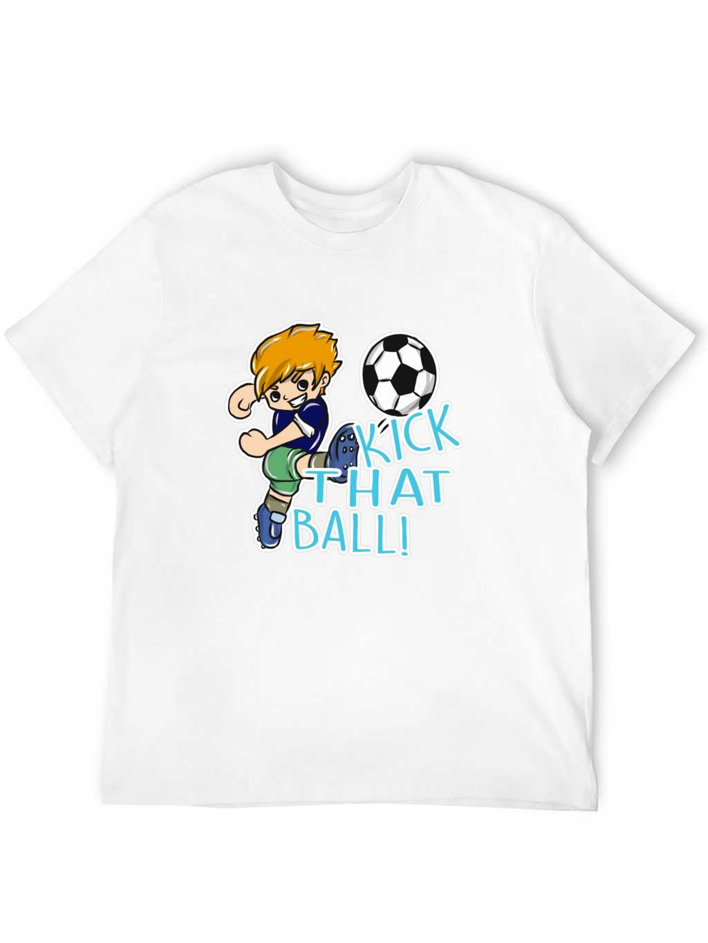 Kick That Ball T-Shirt - Soccer Cartoon Design