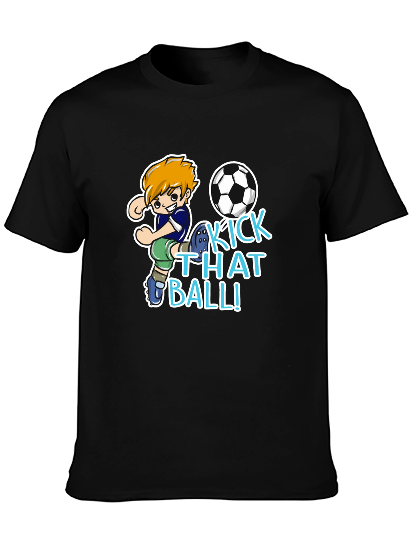 Kick That Ball T-Shirt - Soccer Cartoon Design