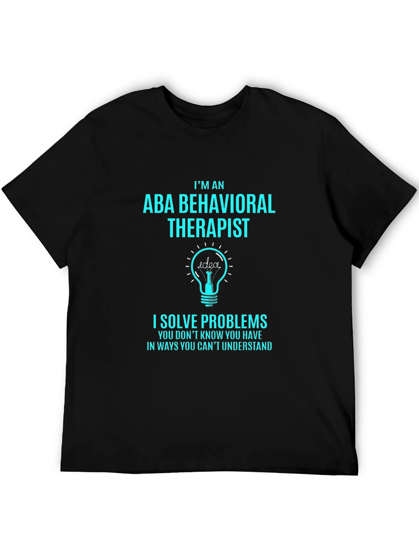 ABA Behavioral Therapist Novelty T-Shirt