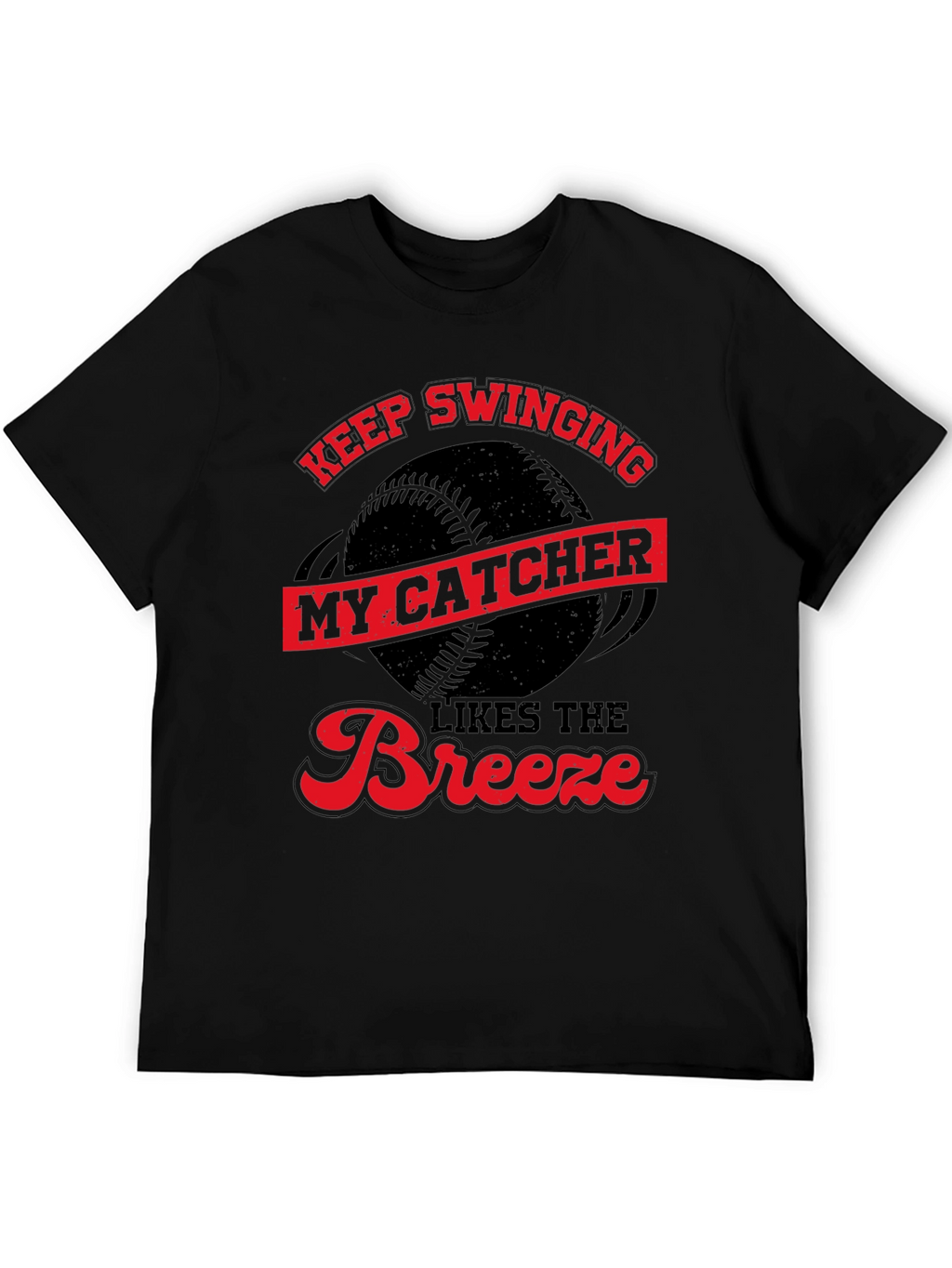 Keep Swinging My Catcher Likes The Breeze T-Shirt