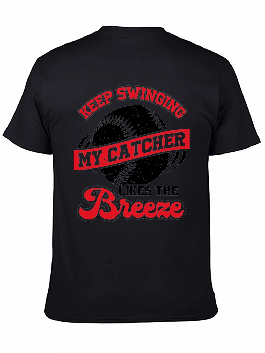 Keep Swinging My Catcher Likes The Breeze T-Shirt